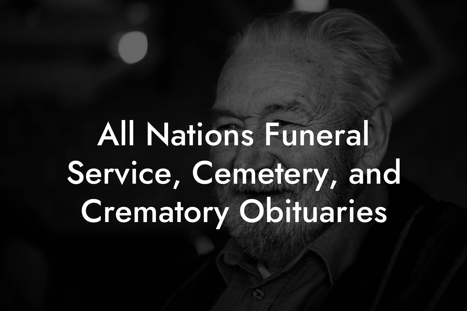 All Nations Funeral Service, Cemetery, and Crematory Obituaries