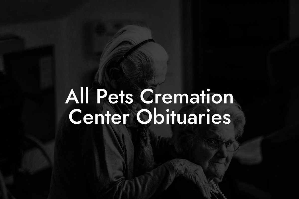 All Pets Cremation Center Obituaries