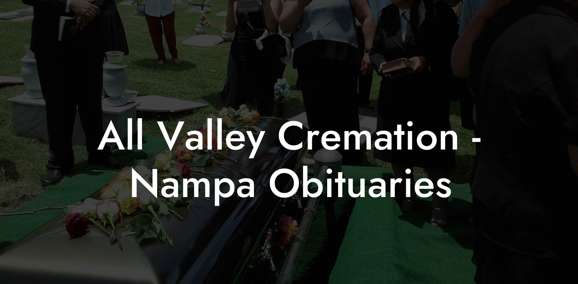 All Valley Cremation - Nampa Obituaries