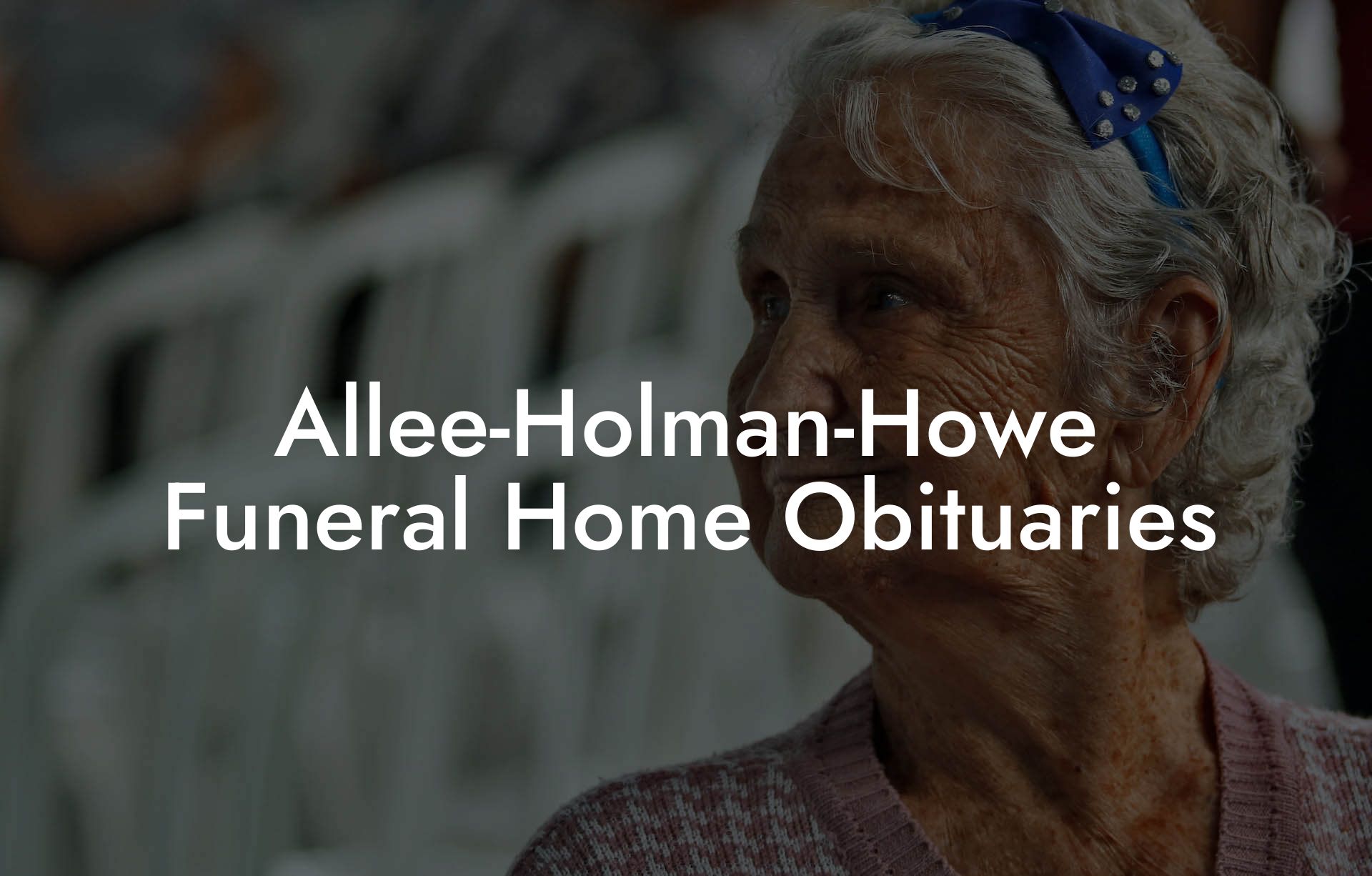 Allee-Holman-Howe Funeral Home Obituaries
