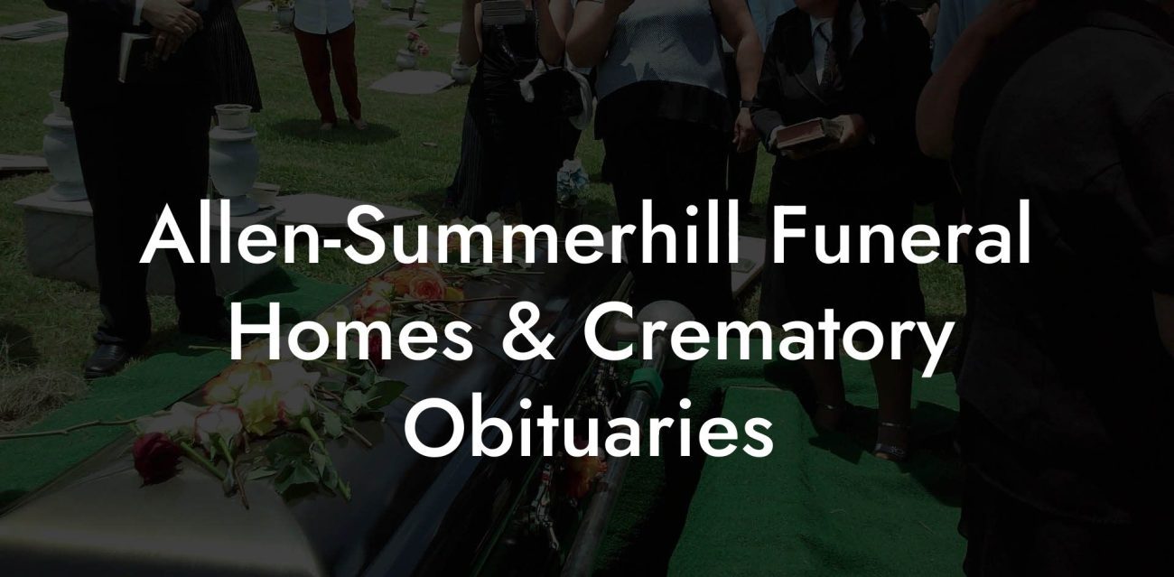 Allen-Summerhill Funeral Homes & Crematory Obituaries