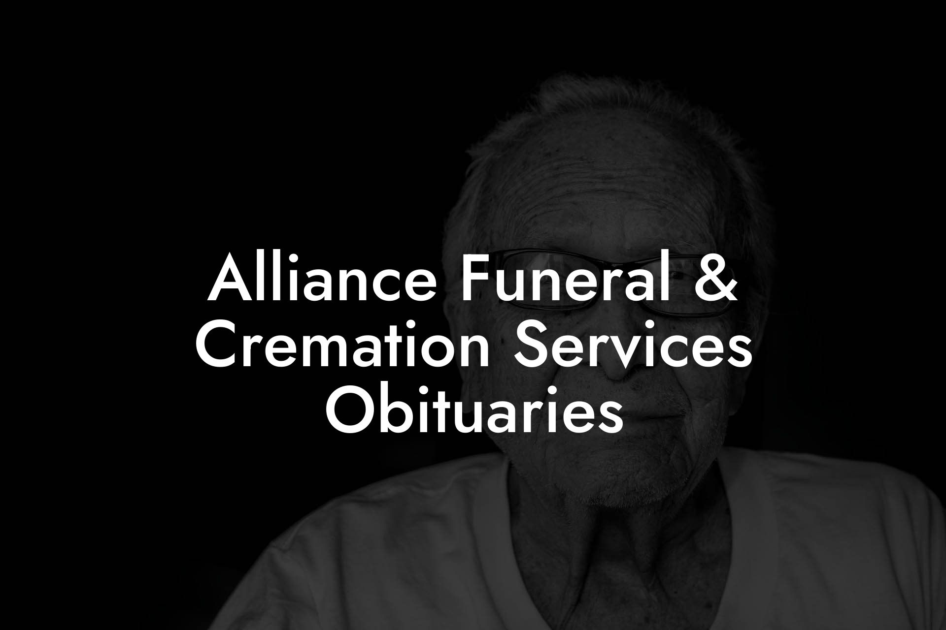 Alliance Funeral & Cremation Services Obituaries