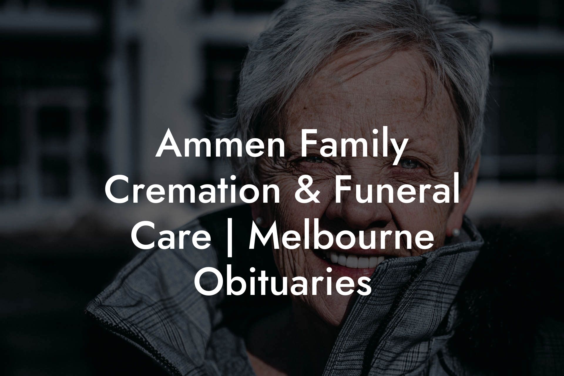 Ammen Family Cremation & Funeral Care Melbourne Obituaries - Eulogy