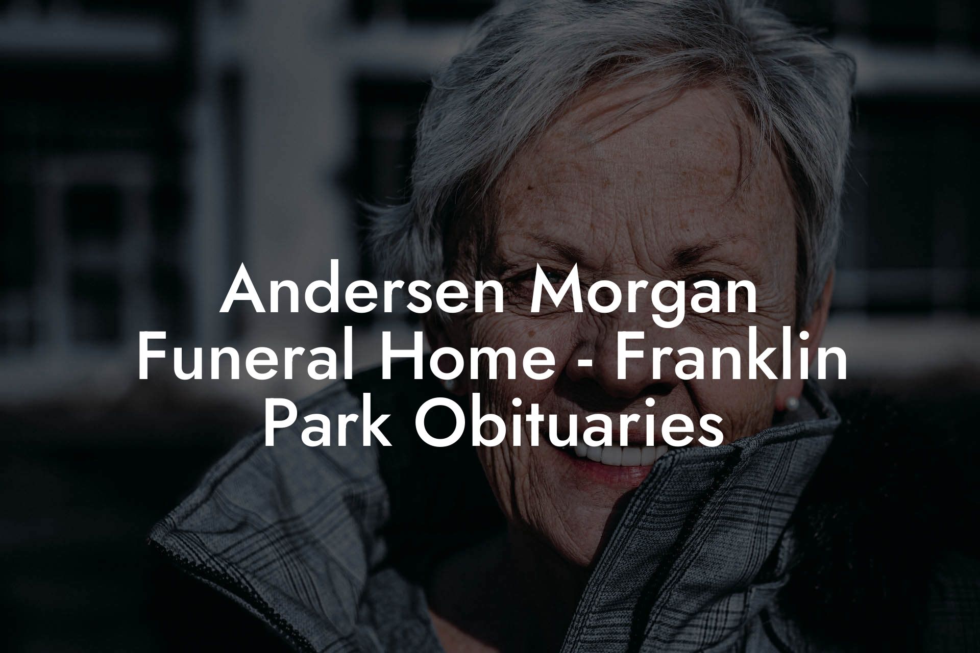 Andersen Morgan Funeral Home - Franklin Park Obituaries