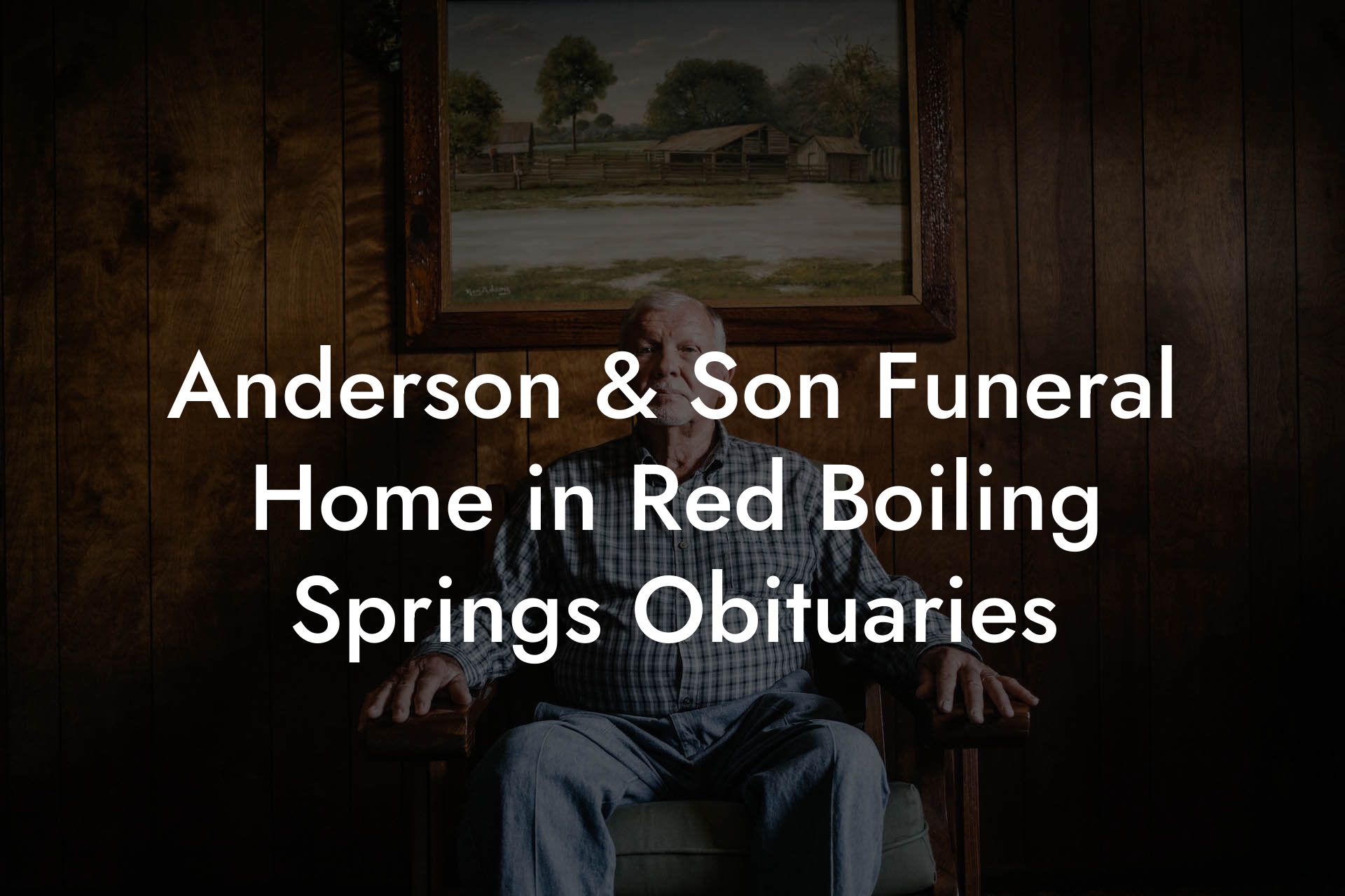 Anderson & Son Funeral Home in Red Boiling Springs Obituaries