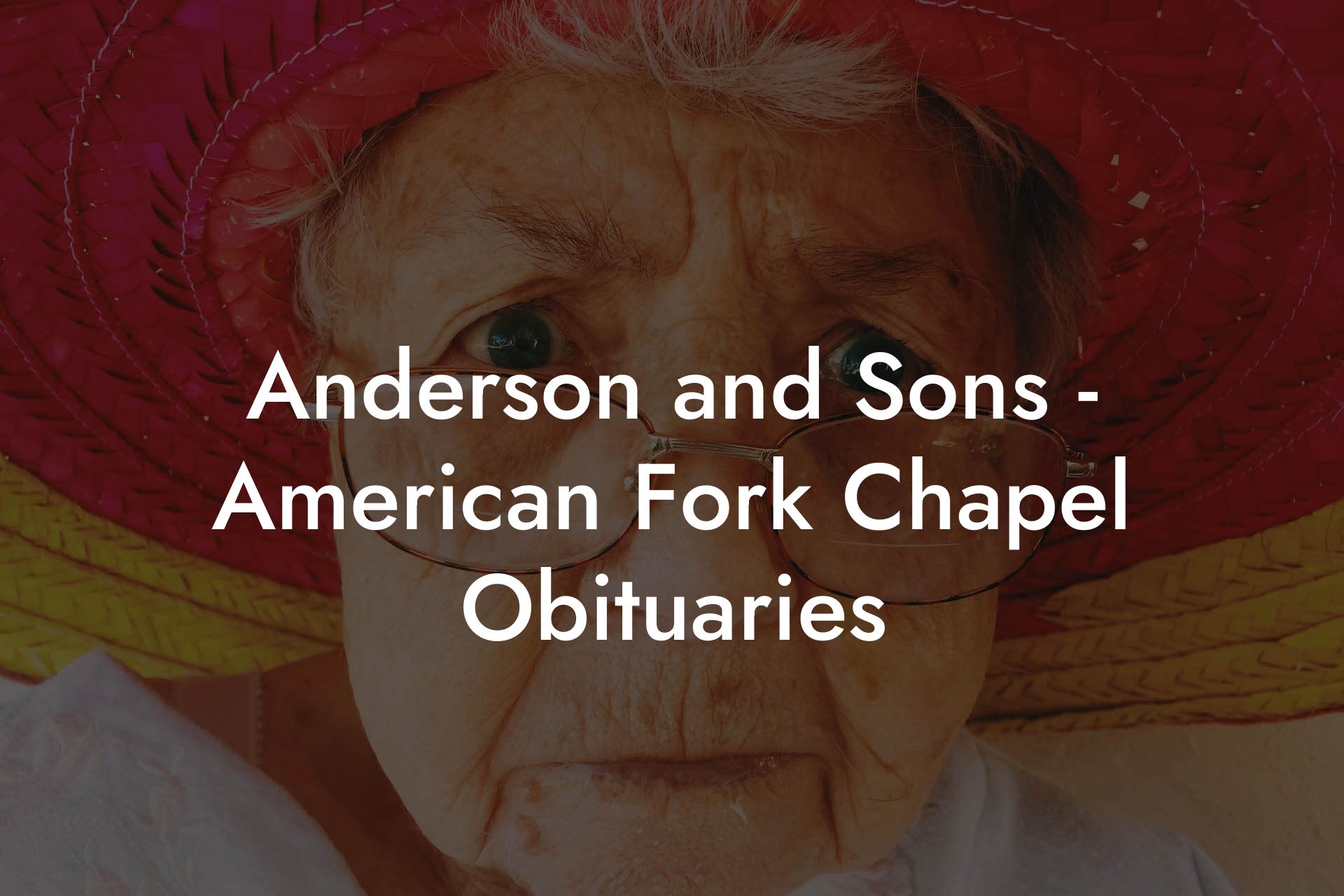 Anderson and Sons - American Fork Chapel Obituaries