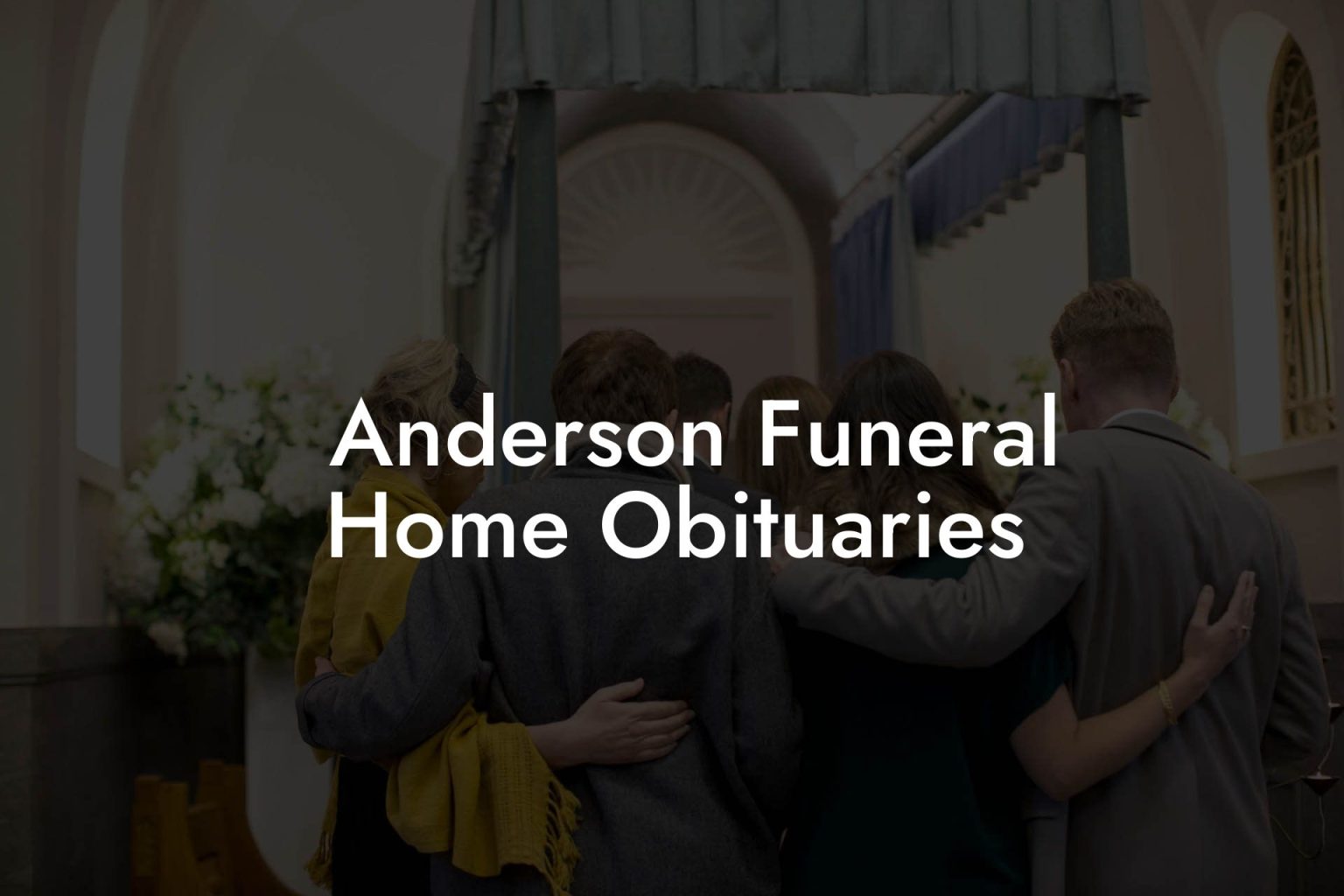 Anderson Funeral Home Obituaries - Eulogy Assistant