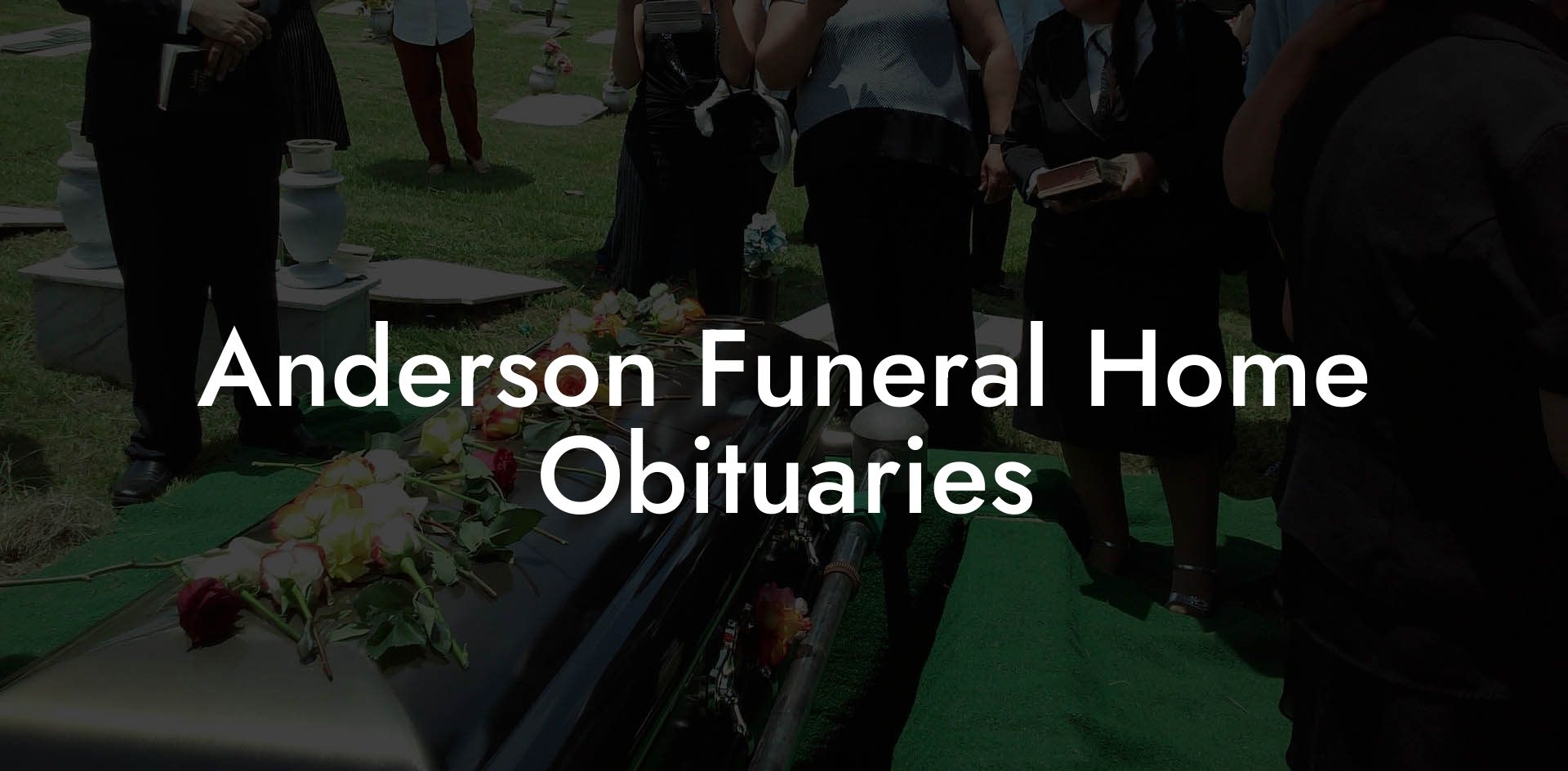 Anderson Funeral Home Obituaries