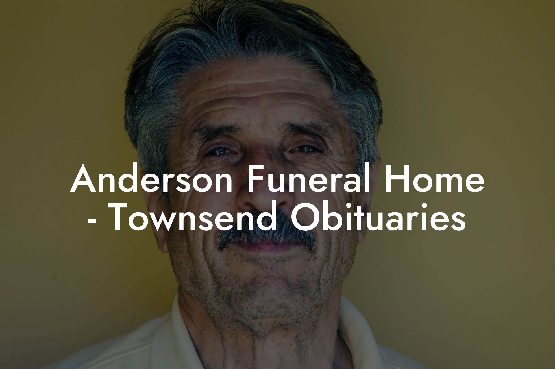Anderson Funeral Home - Townsend Obituaries