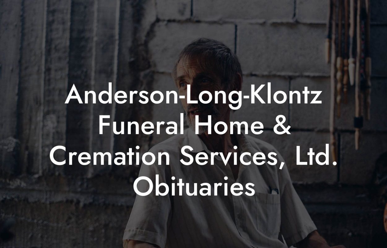 Anderson-Long-Klontz Funeral Home & Cremation Services, Ltd. Obituaries