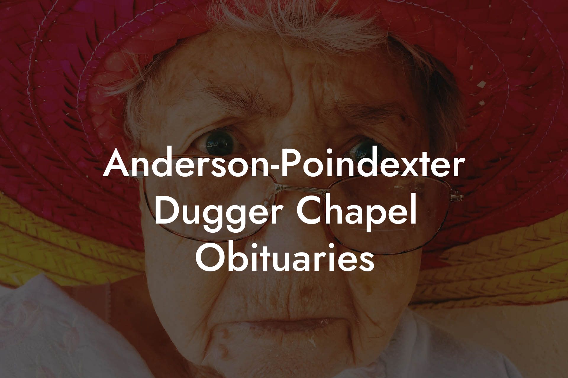 Anderson-Poindexter Dugger Chapel Obituaries - Eulogy Assistant