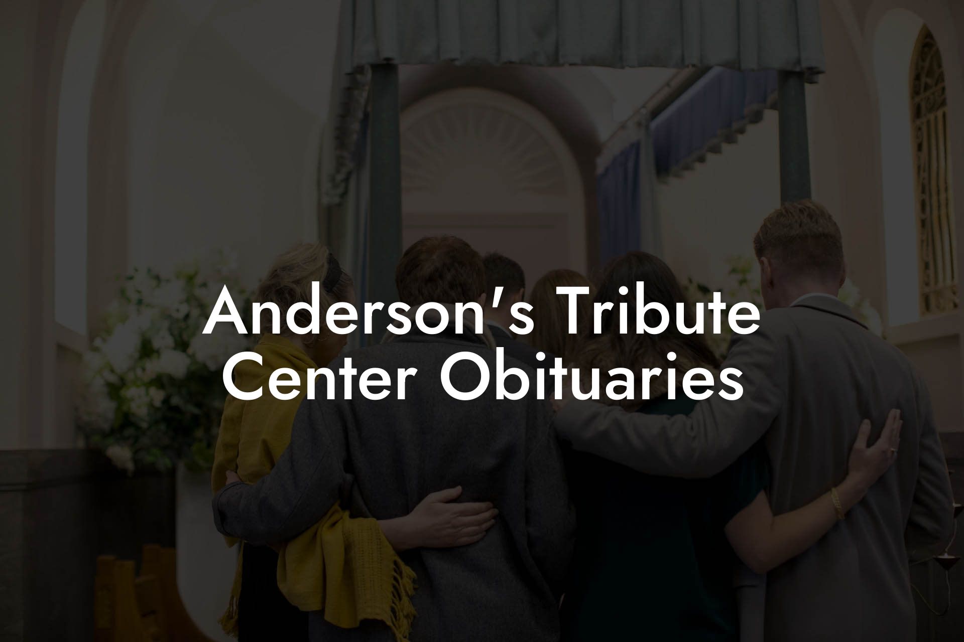 Anderson's Tribute Center Obituaries