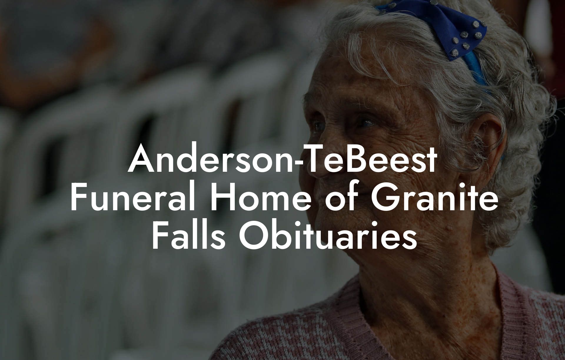 Anderson-TeBeest Funeral Home of Granite Falls Obituaries