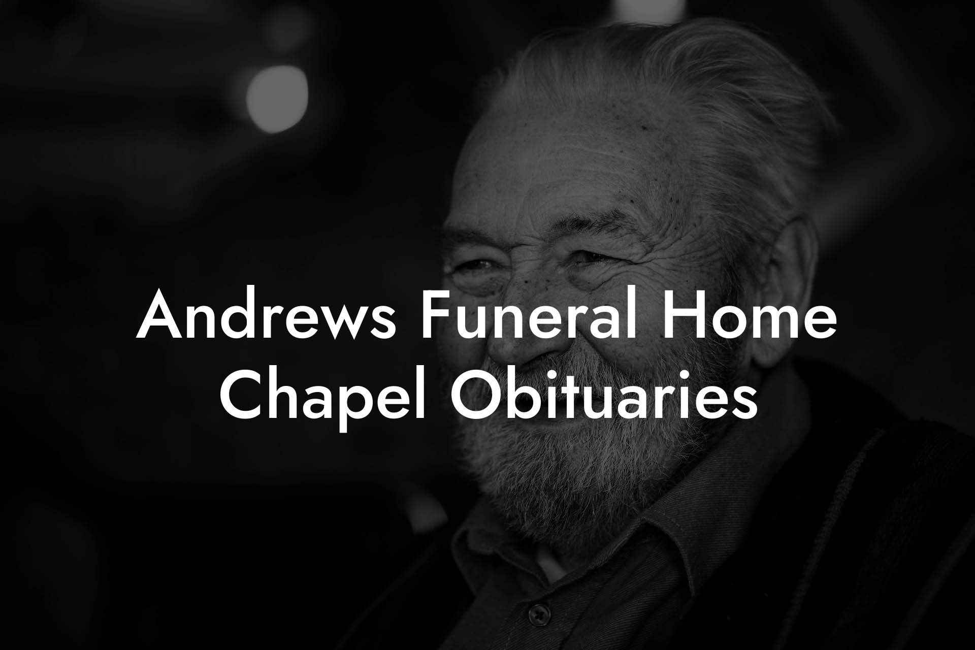 Andrews Funeral Home Chapel Obituaries