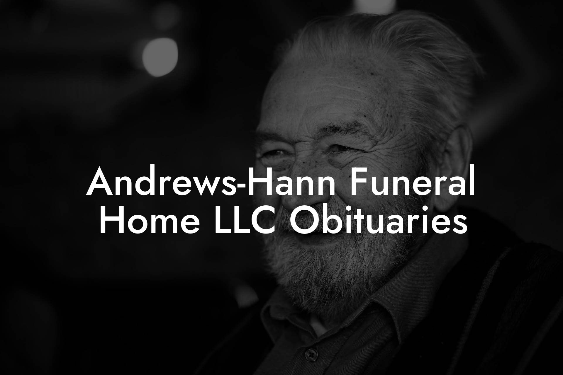 Andrews-Hann Funeral Home LLC Obituaries