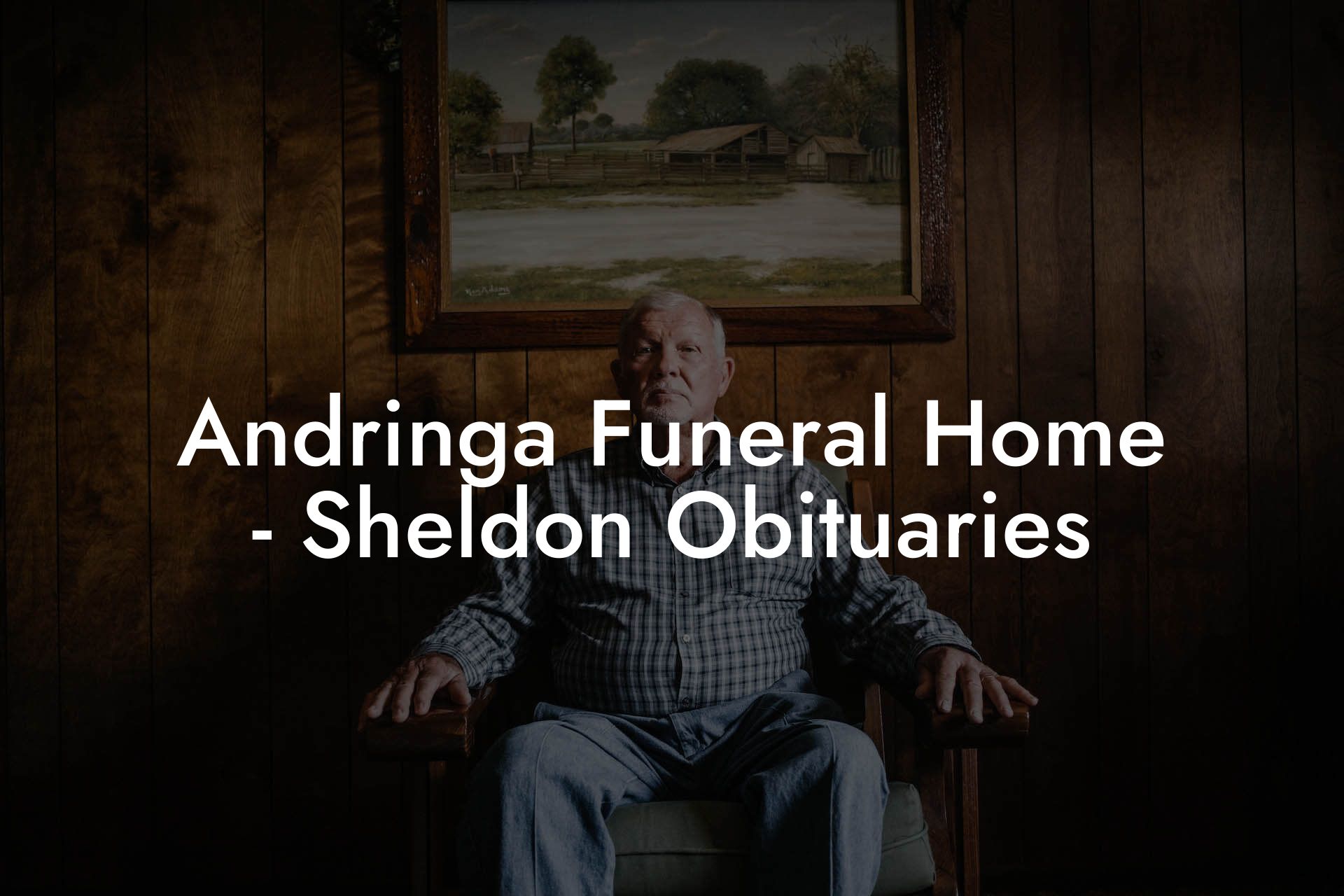 Andringa Funeral Home - Sheldon Obituaries