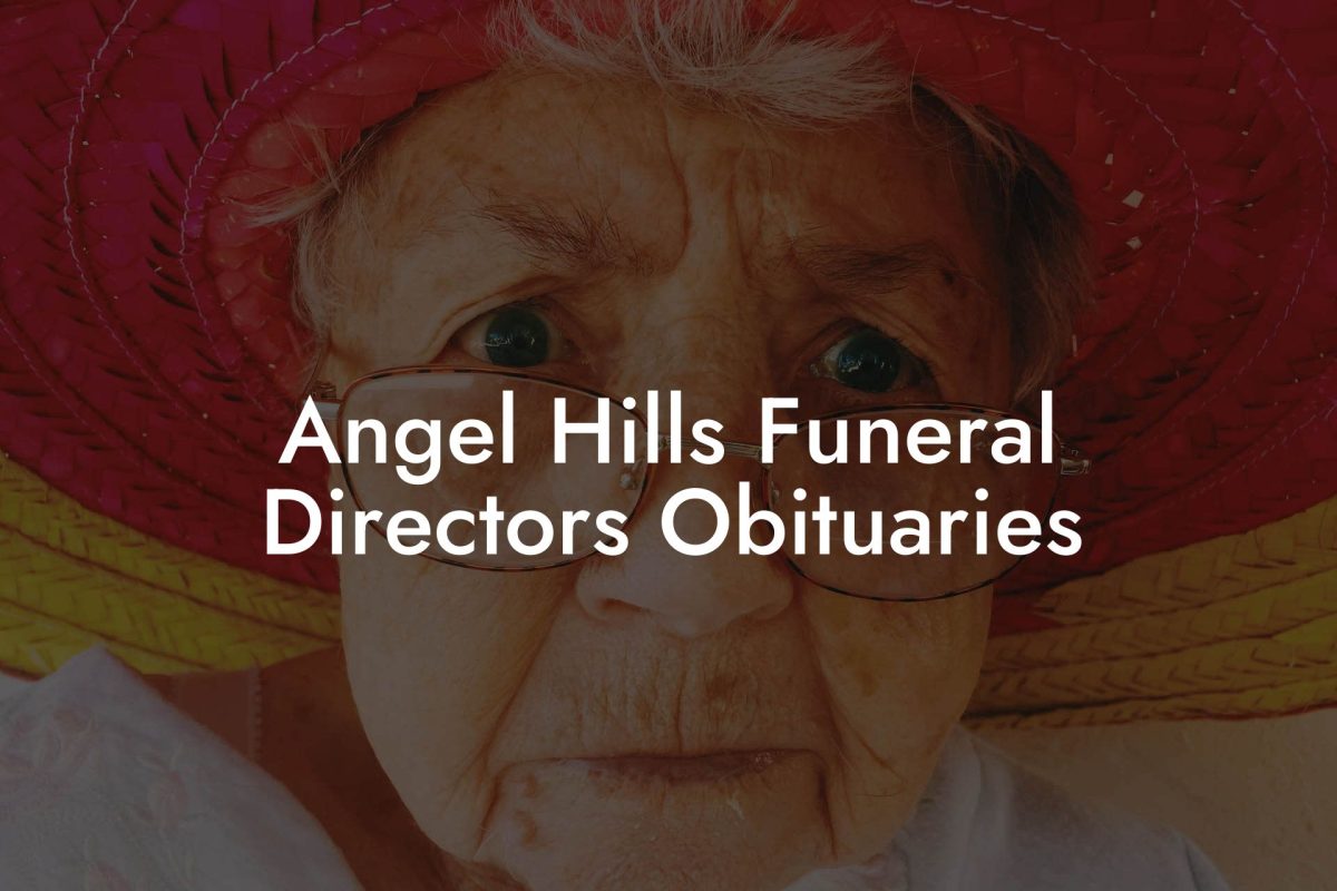 Angel Hills Funeral Directors Obituaries