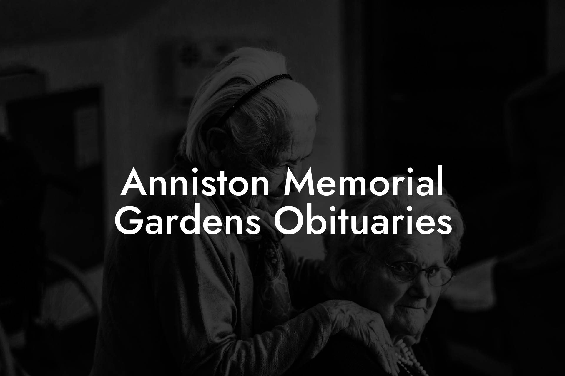 Anniston Memorial Gardens Obituaries - Eulogy Assistant