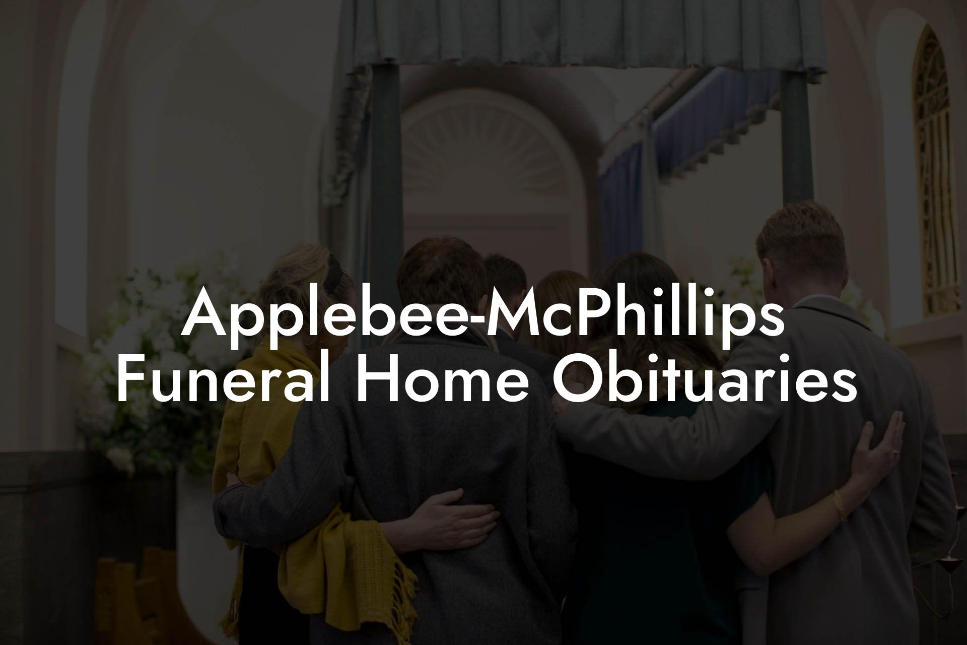 Applebee-McPhillips Funeral Home Obituaries