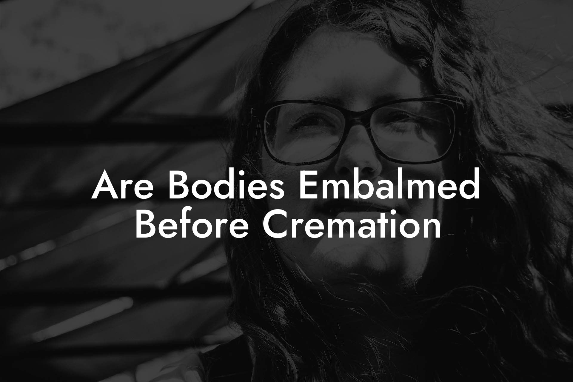Are Bodies Embalmed Before Cremation