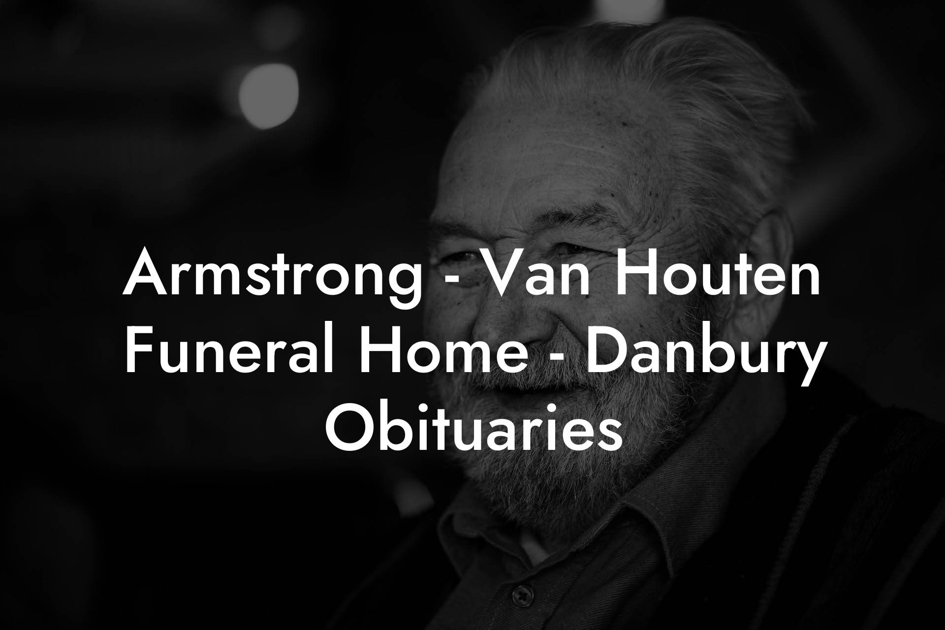 Armstrong - Van Houten Funeral Home - Danbury Obituaries