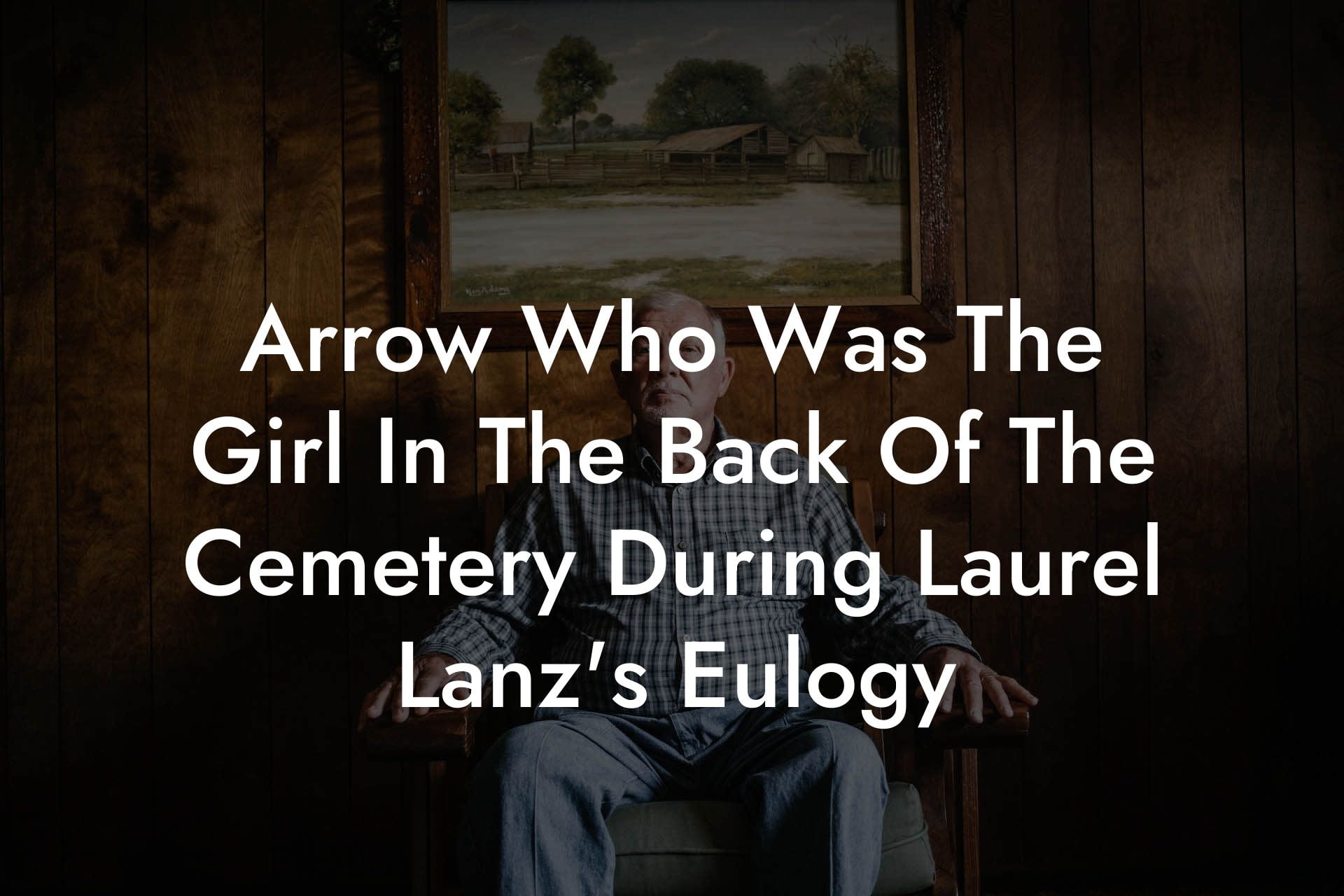 Arrow Who Was The Girl In The Back Of The Cemetery During Laurel Lanz's Eulogy