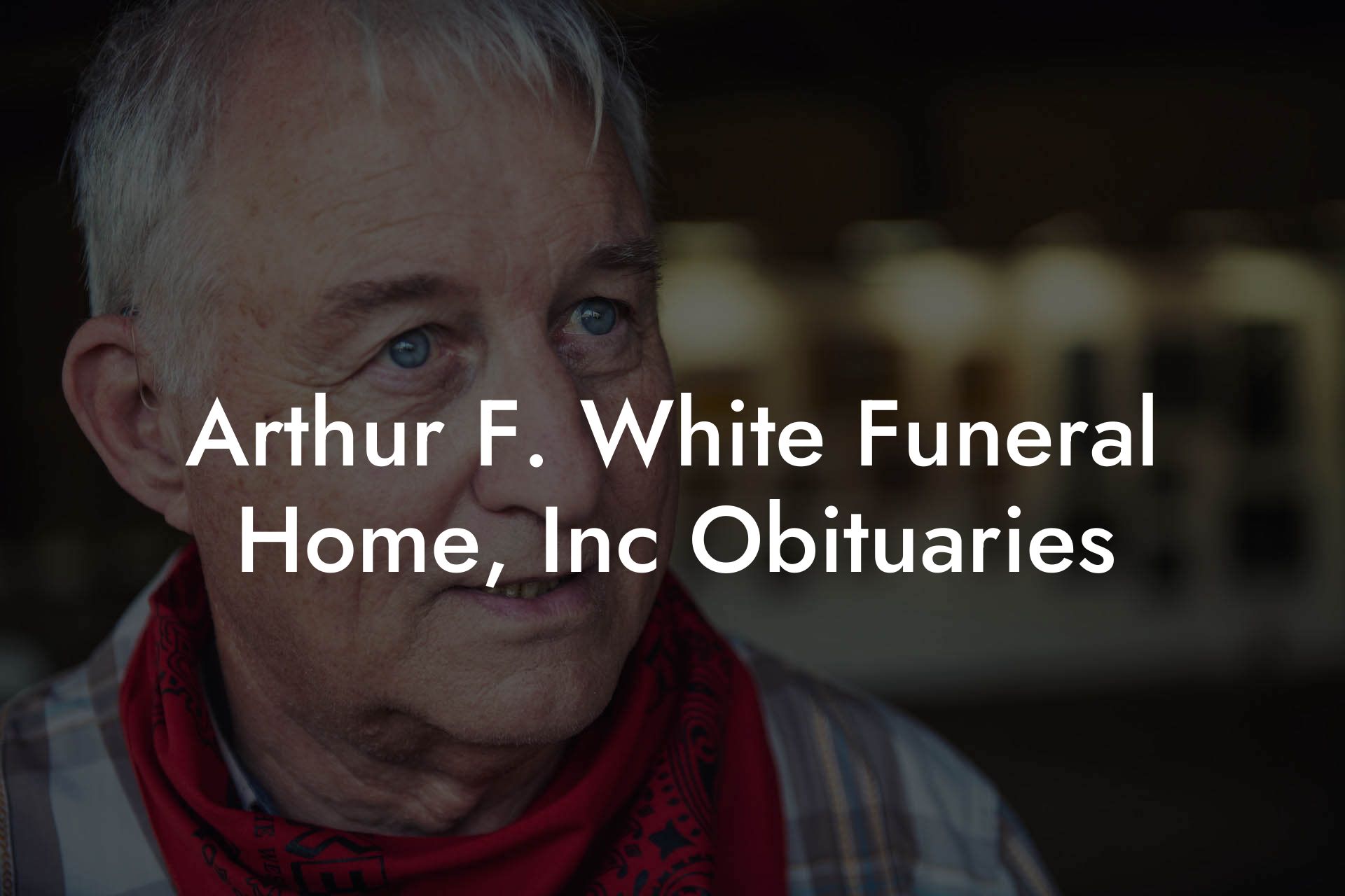 Arthur F. White Funeral Home, Inc Obituaries