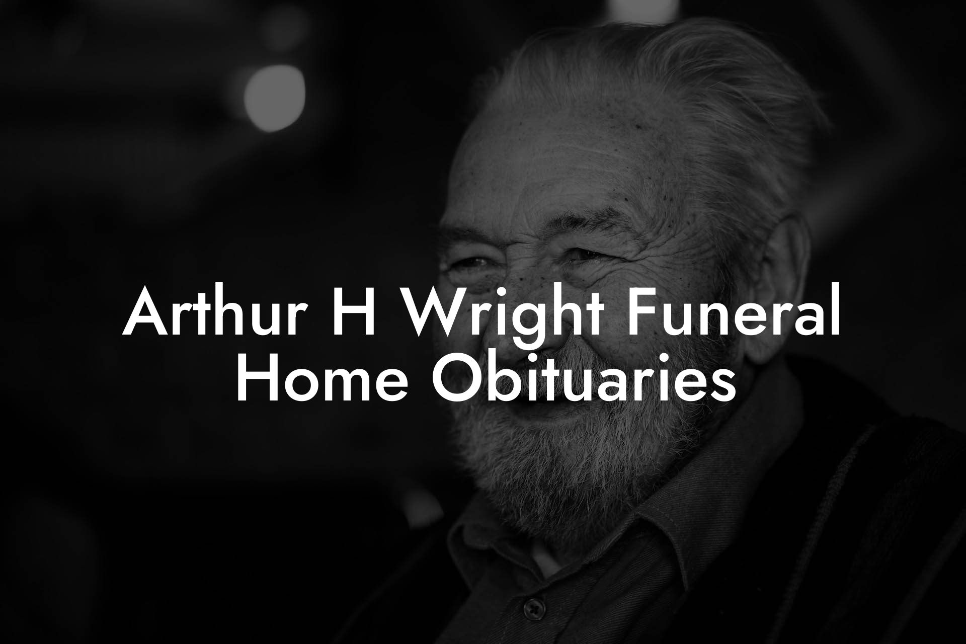 Arthur H Wright Funeral Home Obituaries