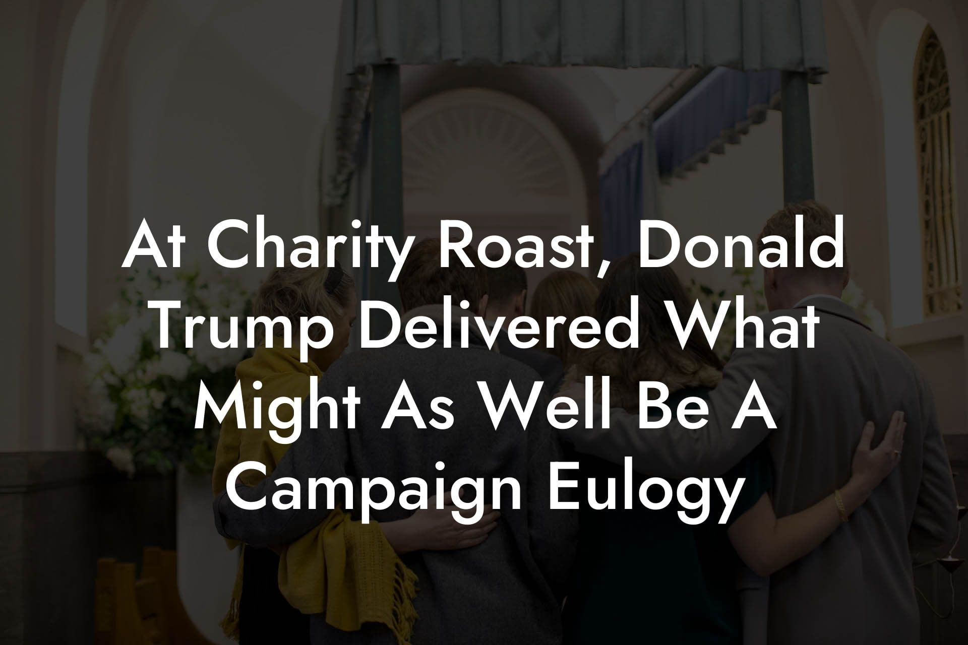 At Charity Roast, Donald Trump Delivered What Might As Well Be A Campaign Eulogy