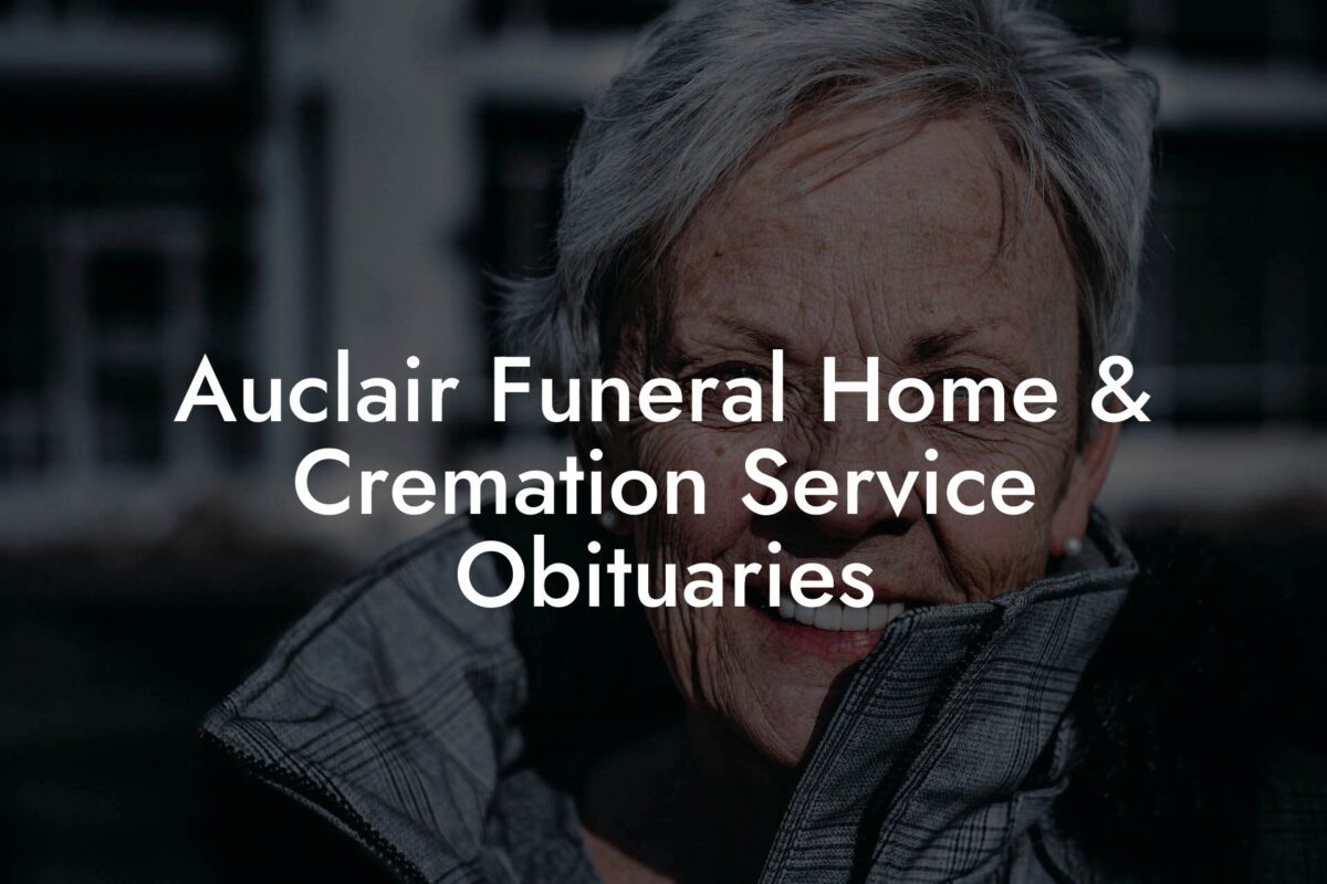 Auclair Funeral Home & Cremation Service Obituaries