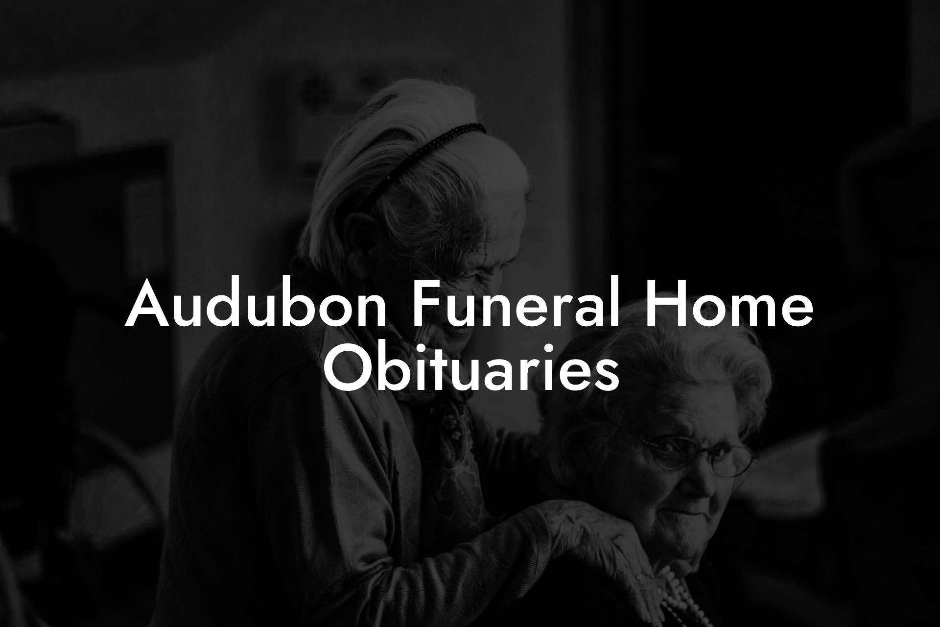 Audubon Funeral Home Obituaries