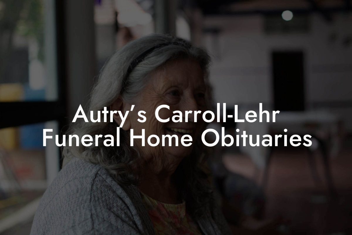 Autry’s Carroll-Lehr Funeral Home Obituaries