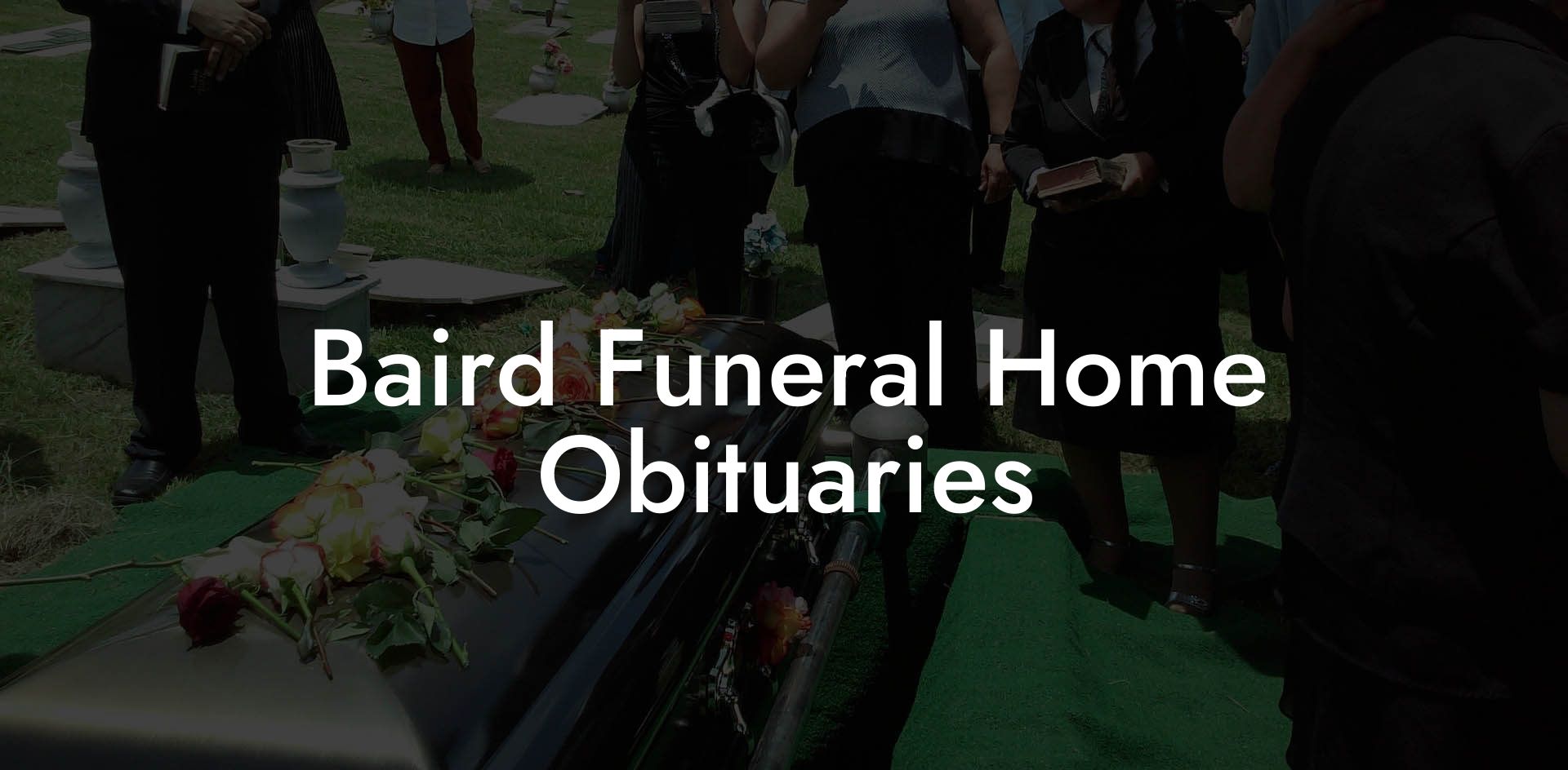 Baird Funeral Home Obituaries