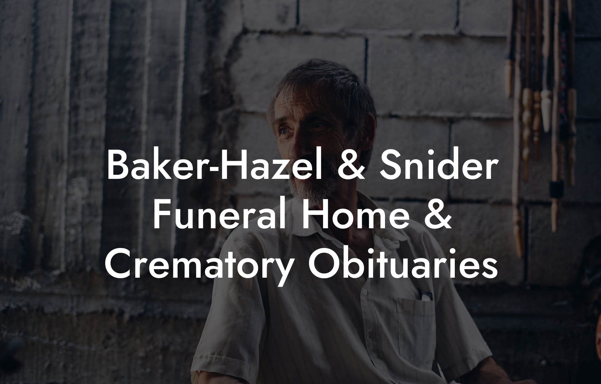 Baker-Hazel & Snider Funeral Home & Crematory Obituaries