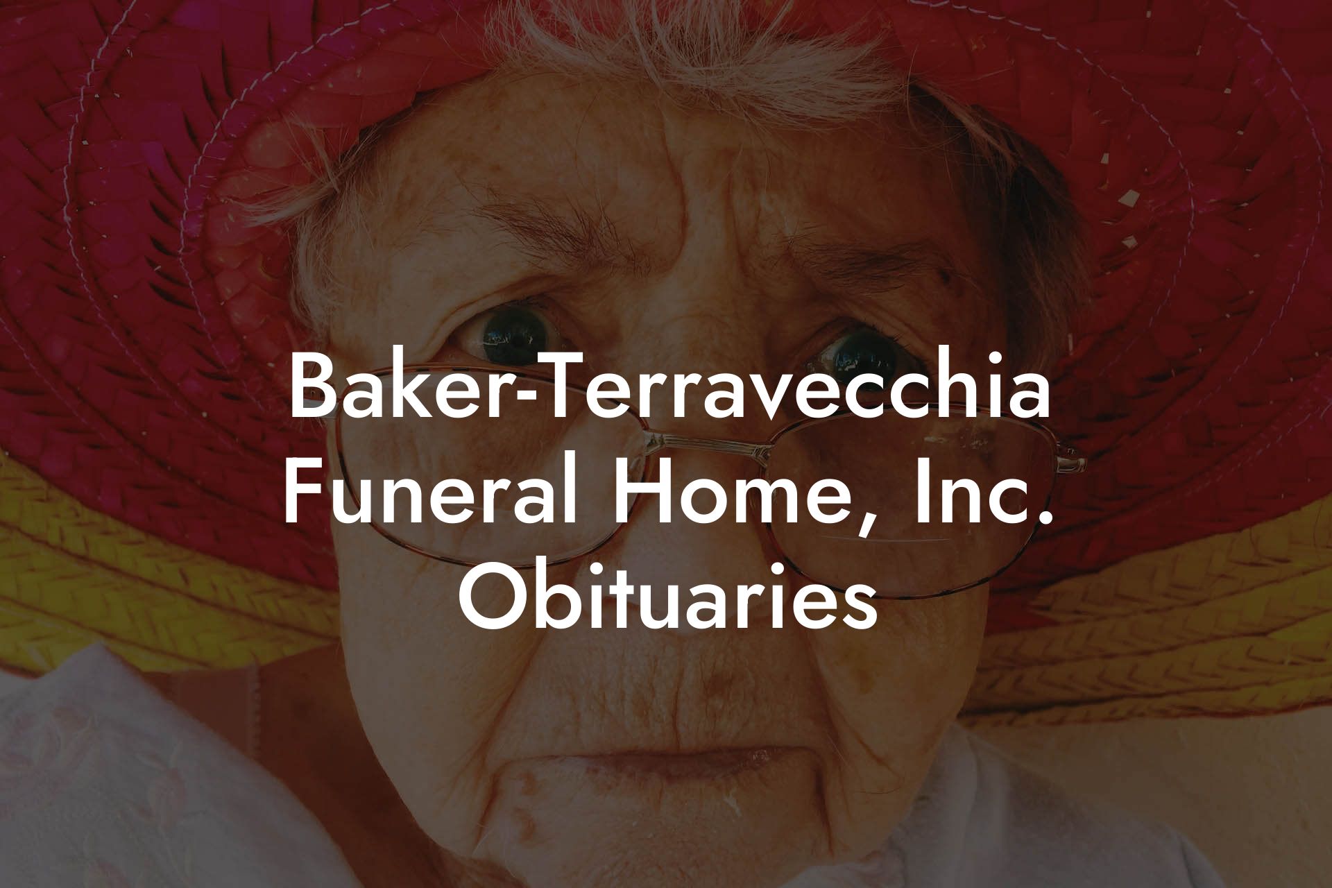 Baker-Terravecchia Funeral Home, Inc. Obituaries