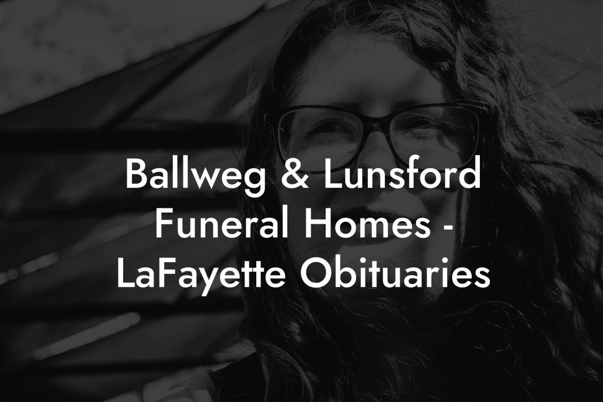 Ballweg & Lunsford Funeral Homes - LaFayette Obituaries