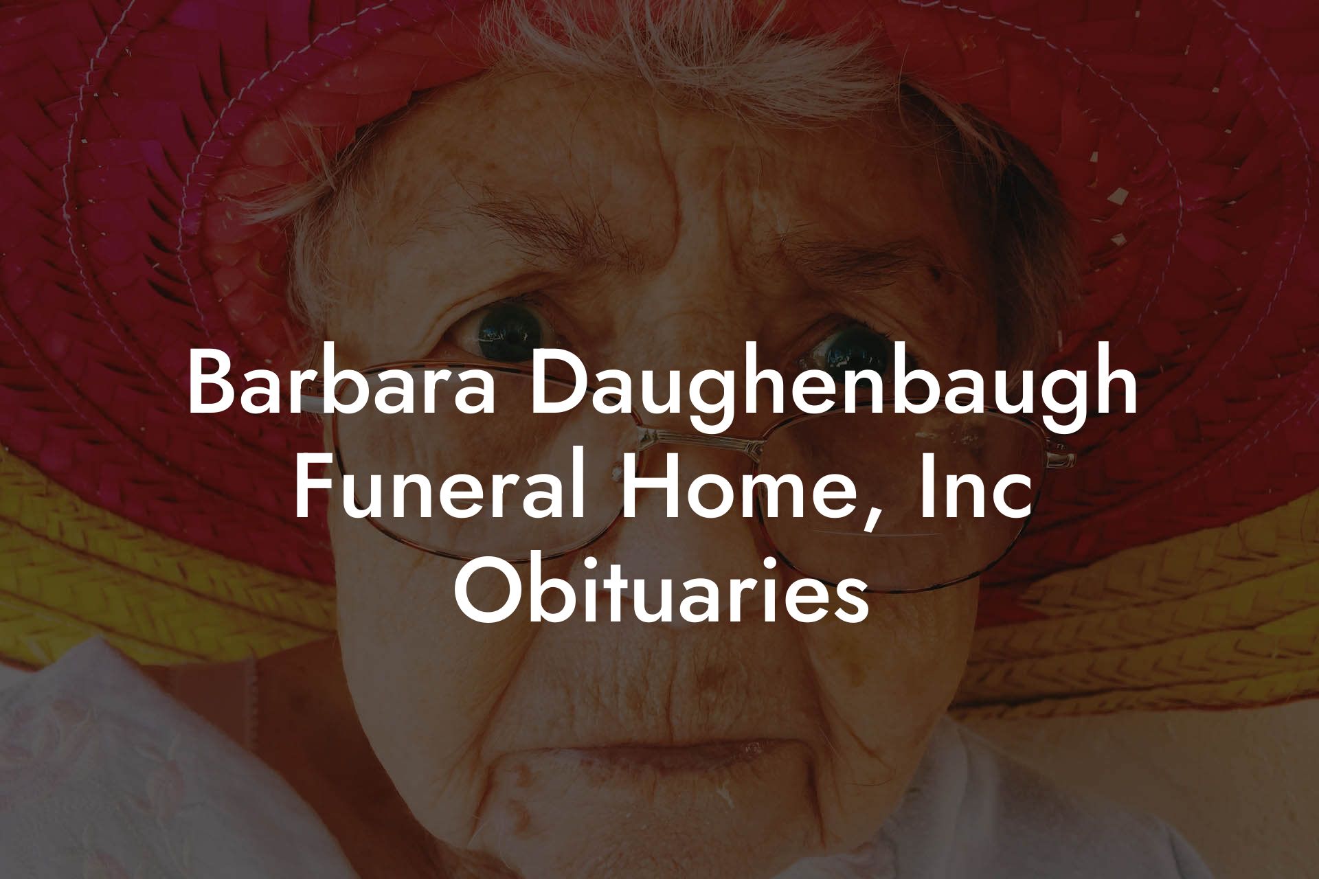 Barbara Daughenbaugh Funeral Home, Inc Obituaries
