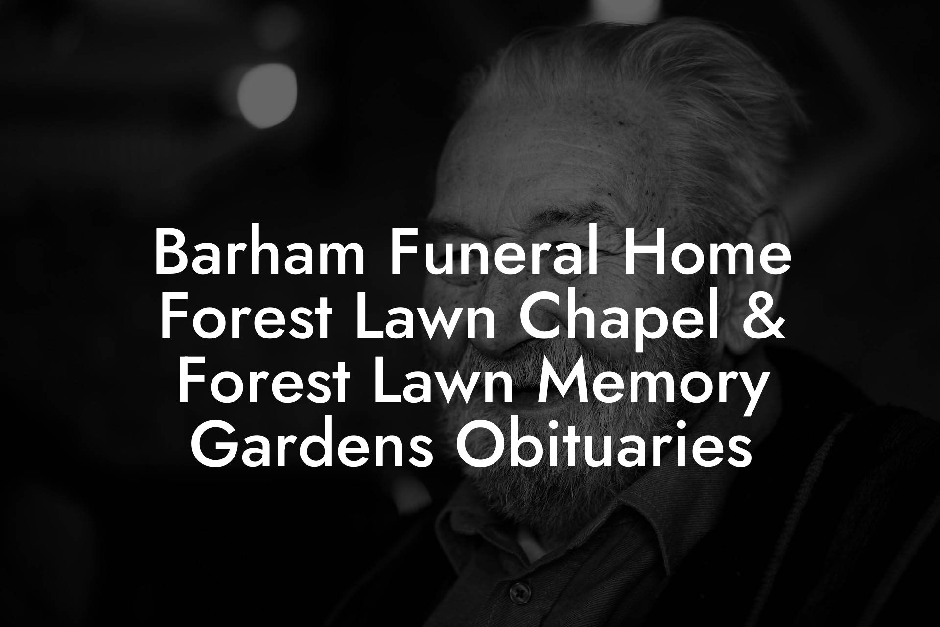 Barham Funeral Home Forest Lawn Chapel & Forest Lawn Memory Gardens Obituaries