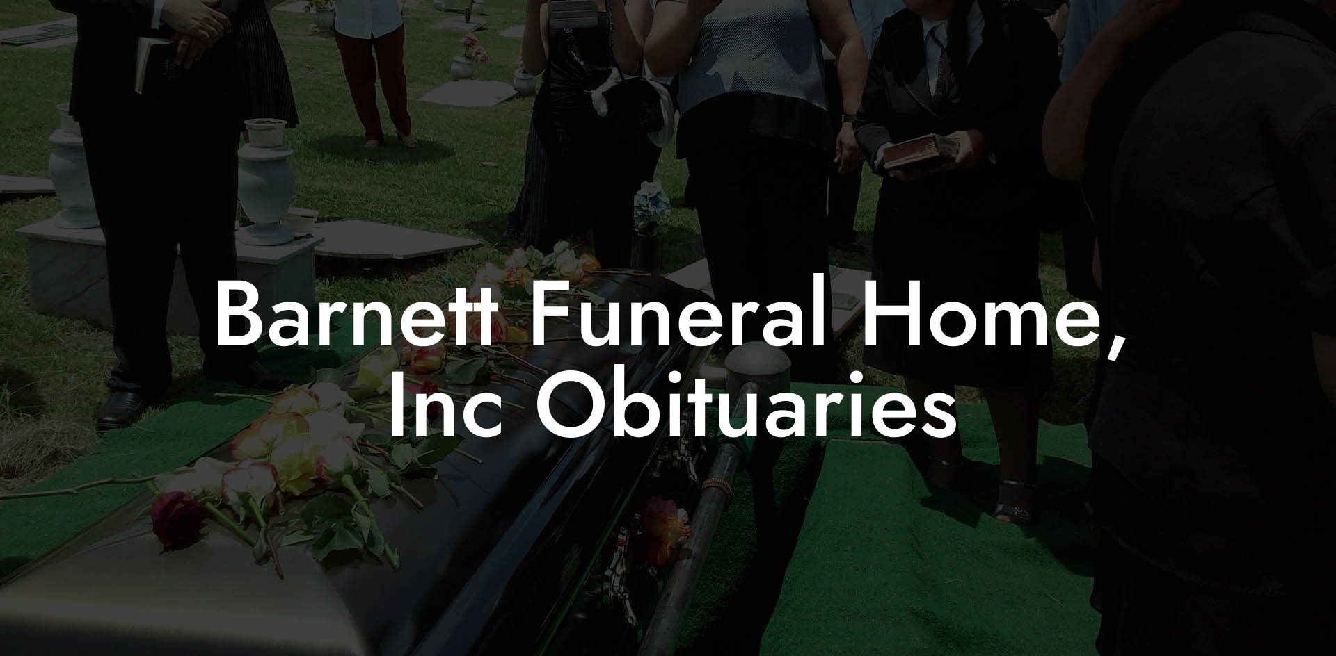 Barnett Funeral Home, Inc Obituaries
