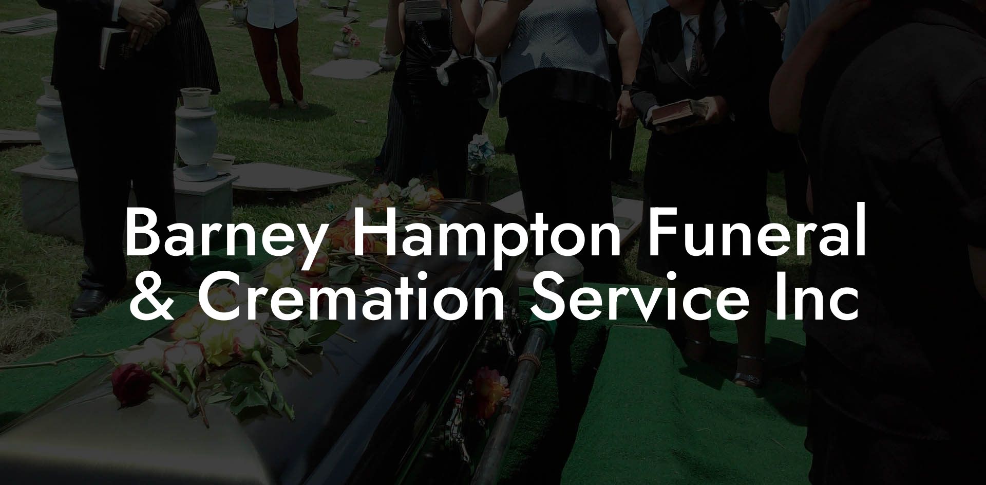 Barney Hampton Funeral & Cremation Service Inc