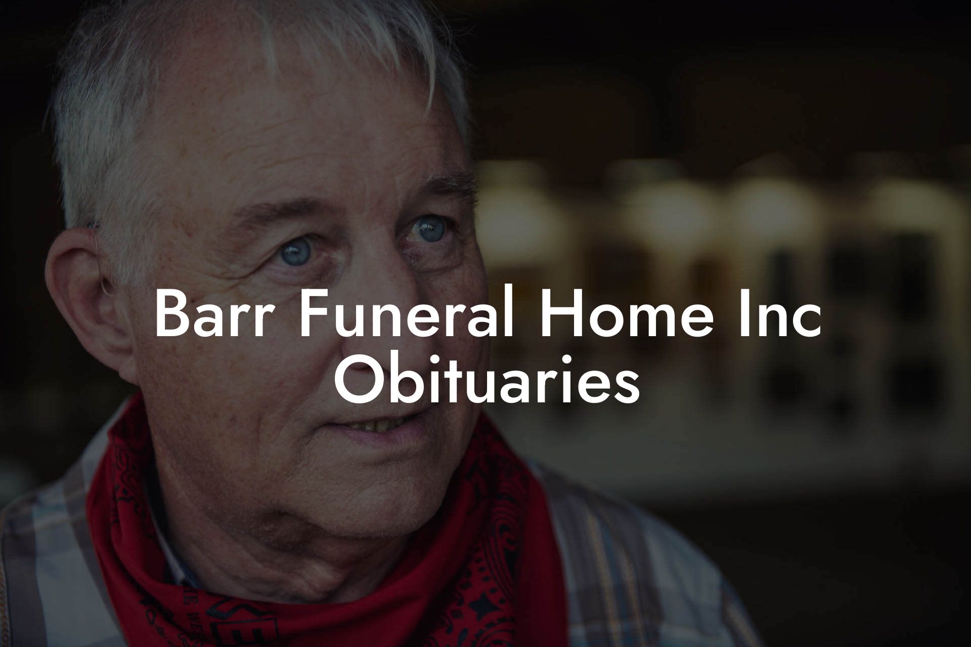 Barr Funeral Home Inc Obituaries