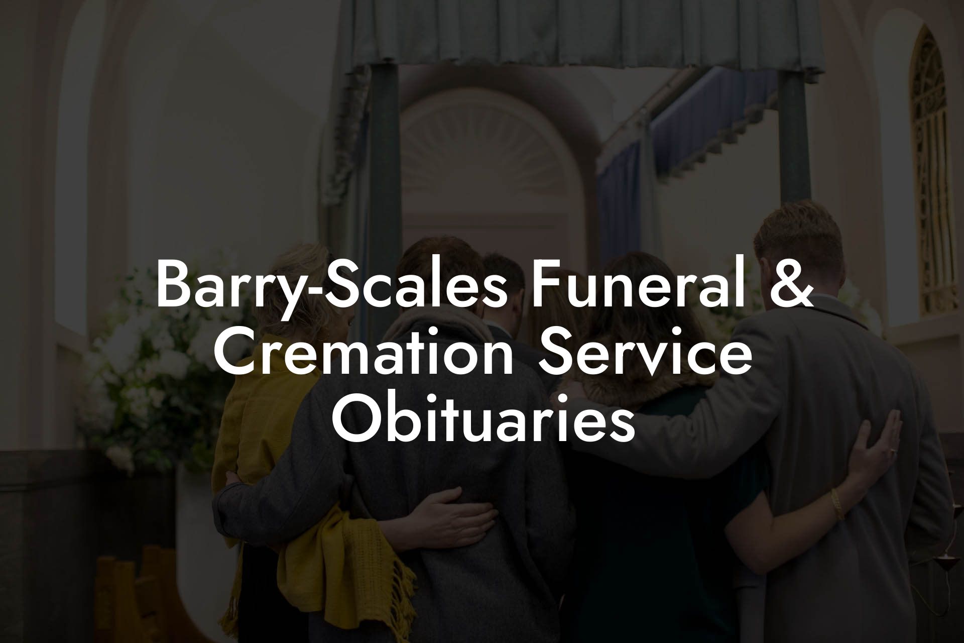 Barry-Scales Funeral & Cremation Service Obituaries