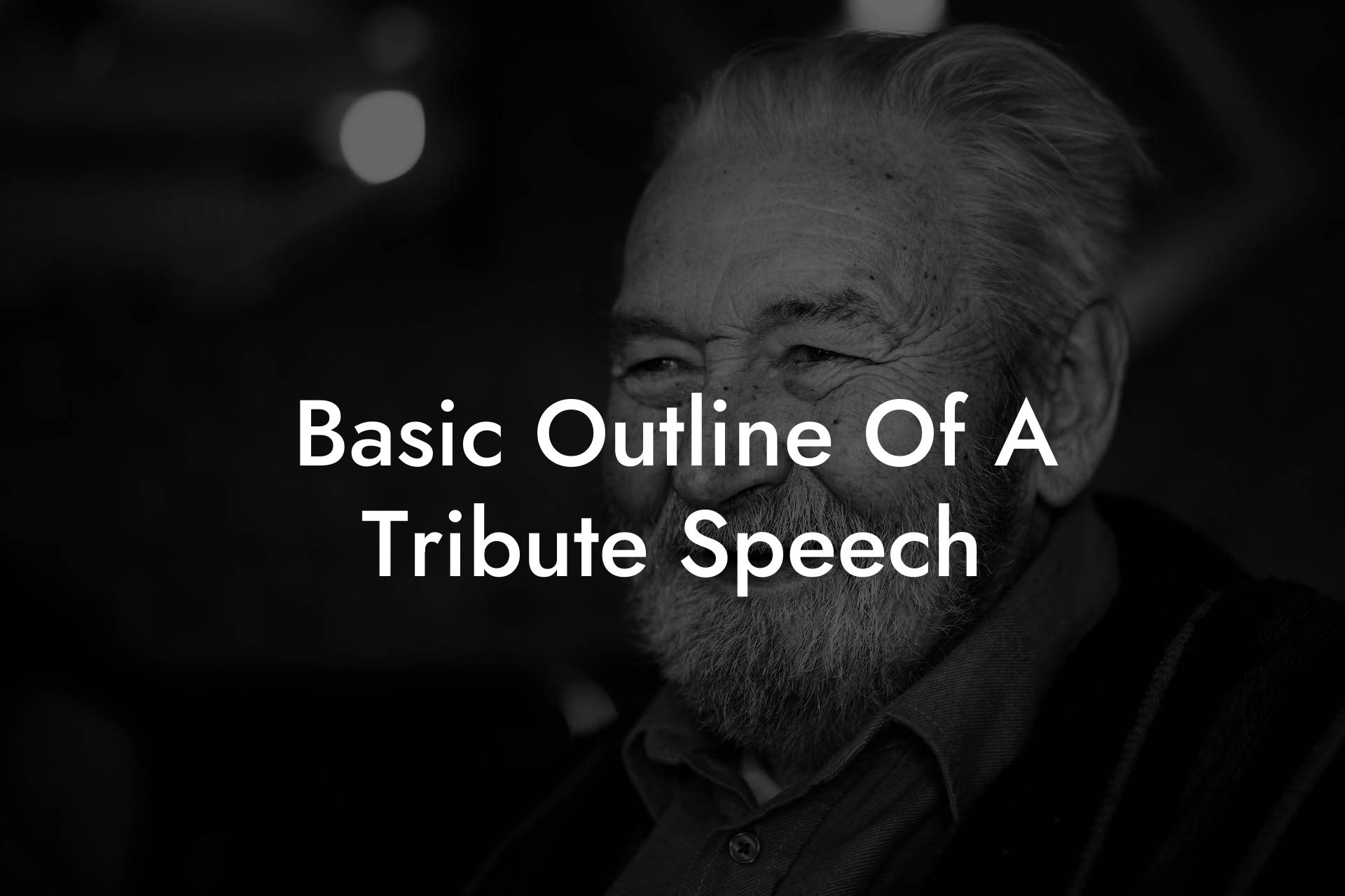 Basic Outline Of A Tribute Speech