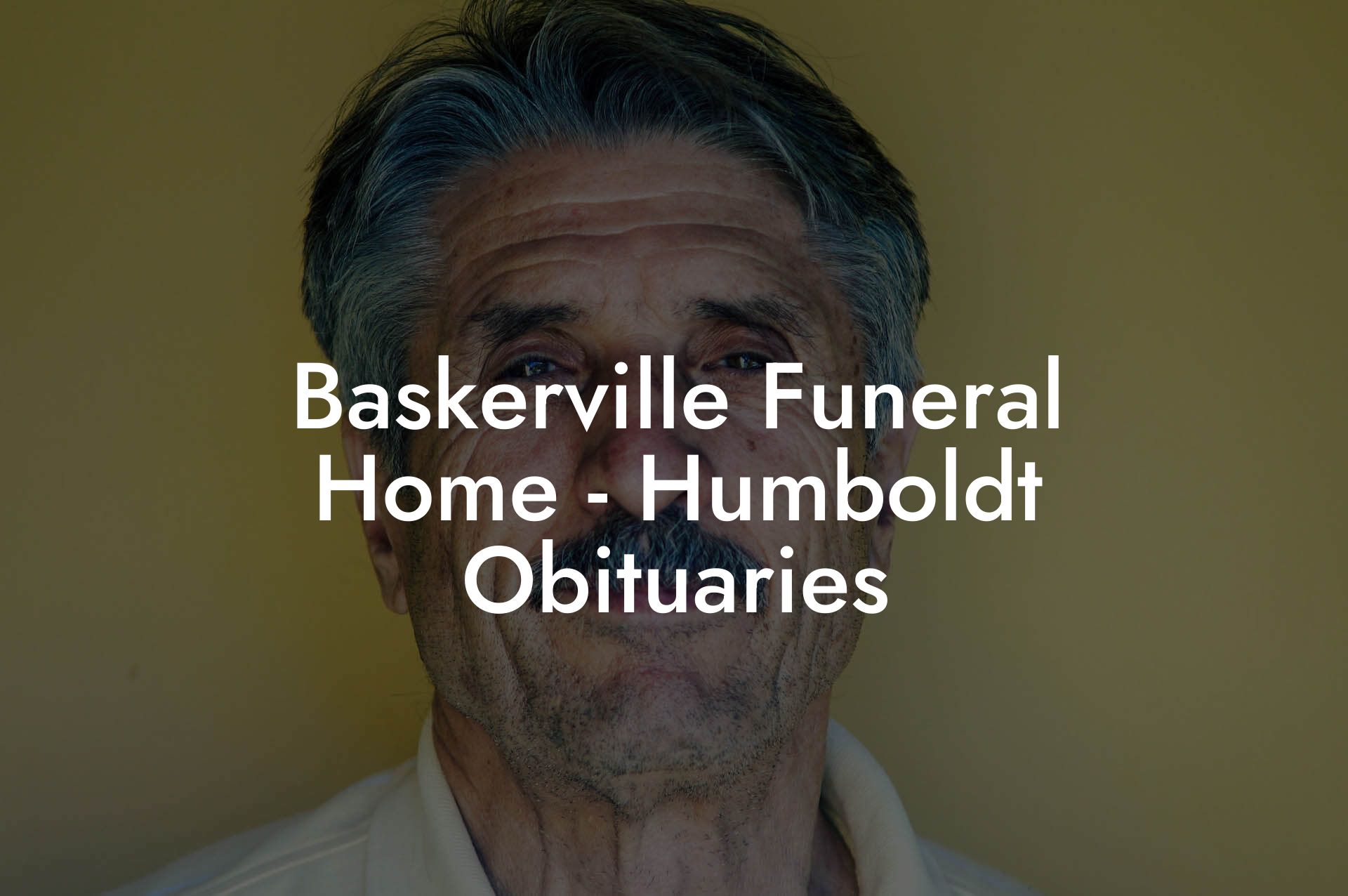 Baskerville Funeral Home - Humboldt Obituaries