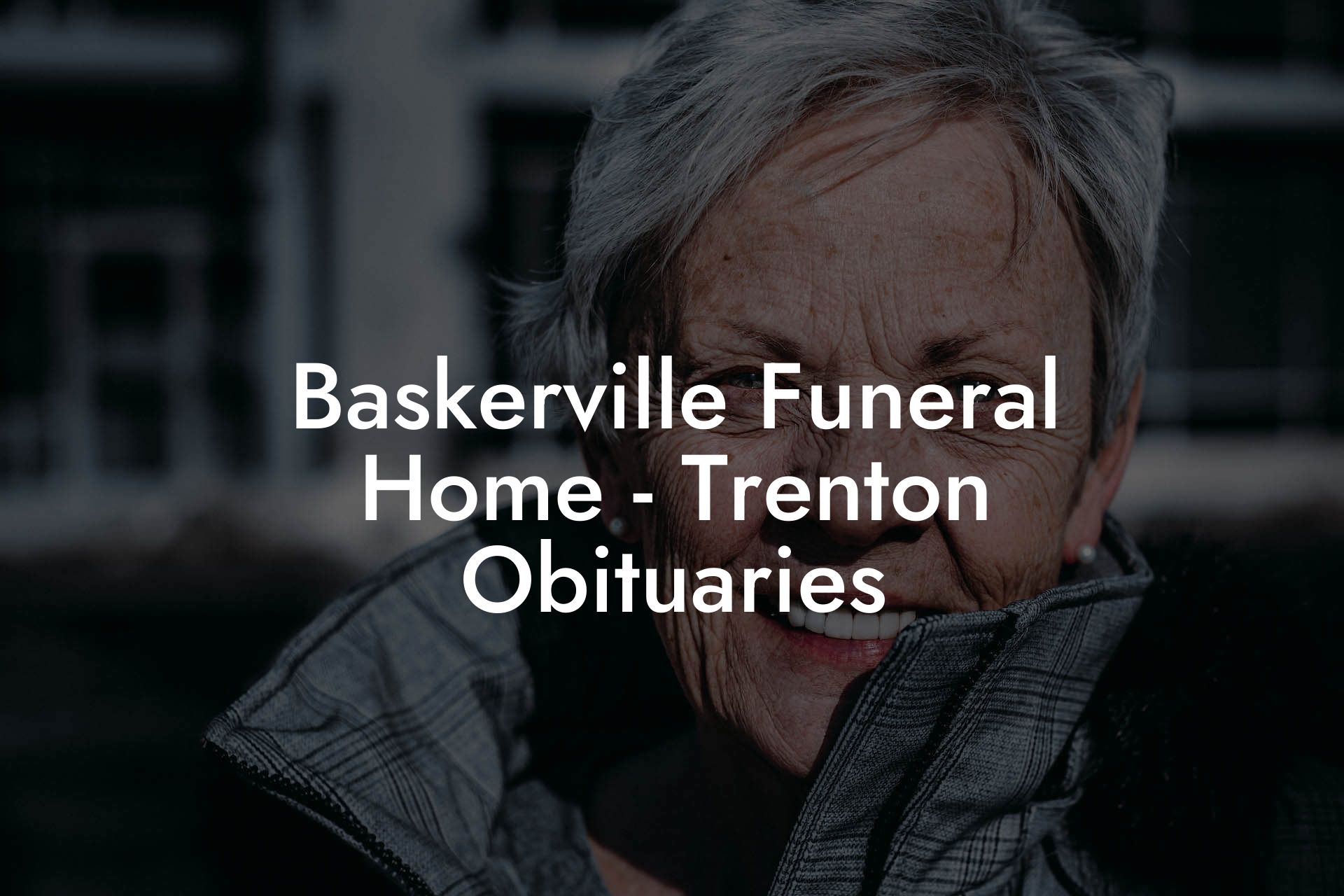 Baskerville Funeral Home - Trenton Obituaries