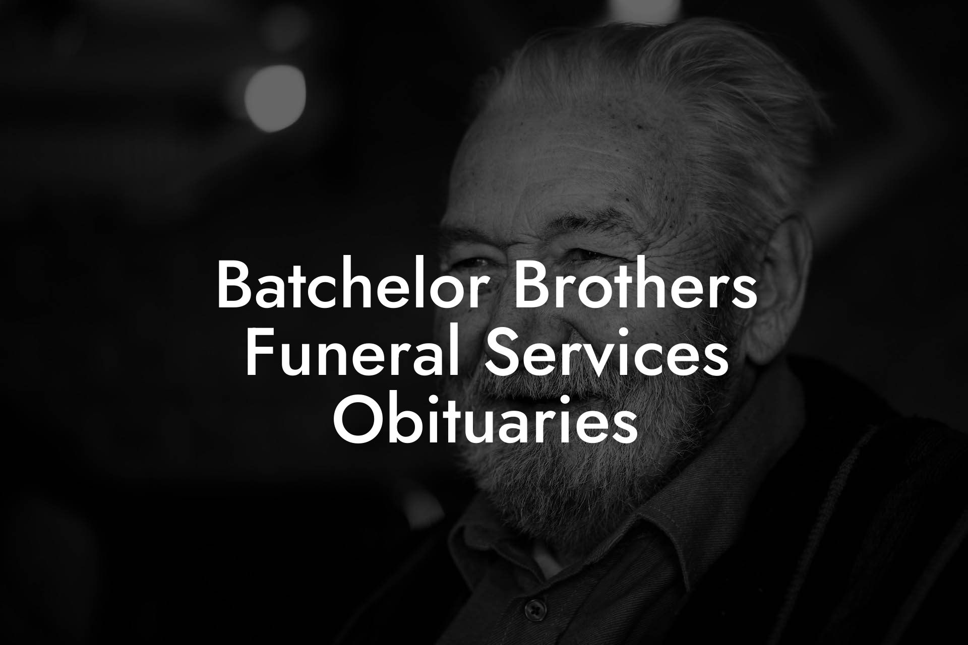 Batchelor Brothers Funeral Services Obituaries