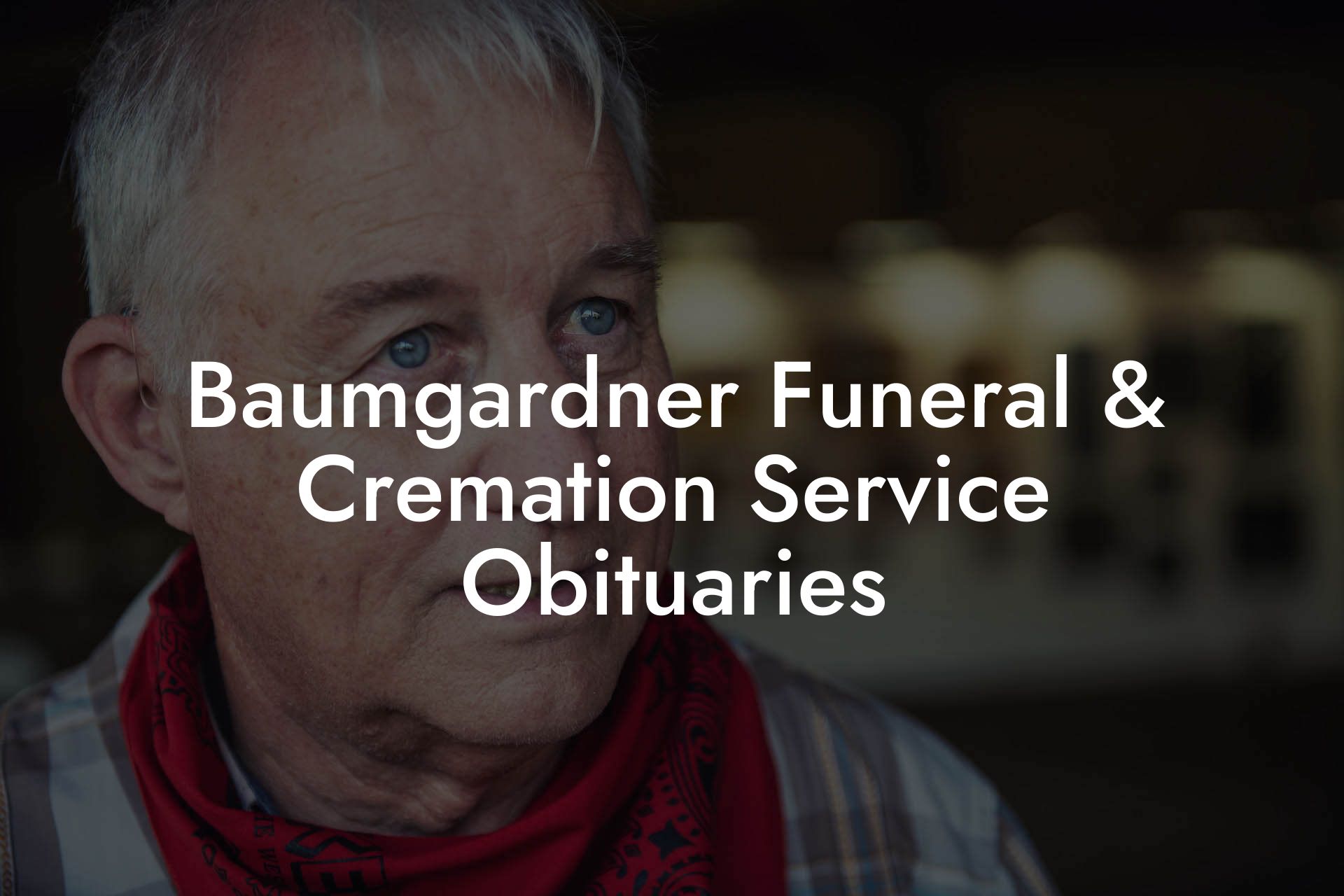 Baumgardner Funeral & Cremation Service Obituaries - Eulogy Assistant