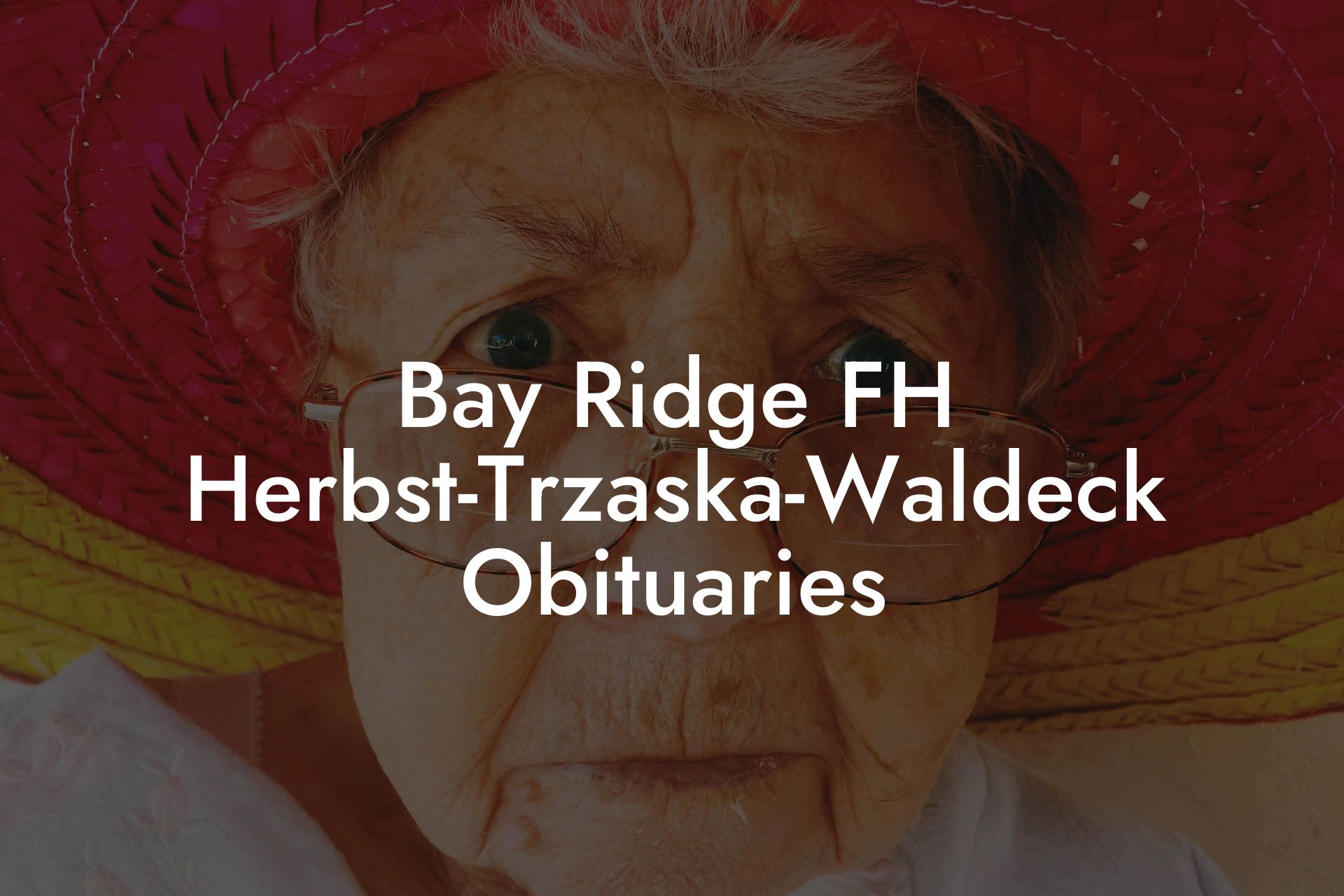 Bay Ridge FH Herbst-Trzaska-Waldeck Obituaries
