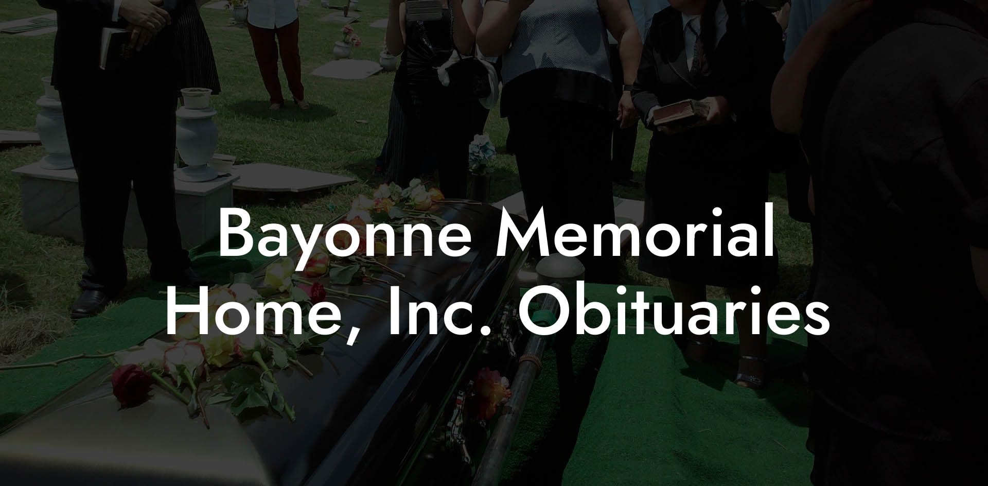 Bayonne Memorial Home, Inc. Obituaries