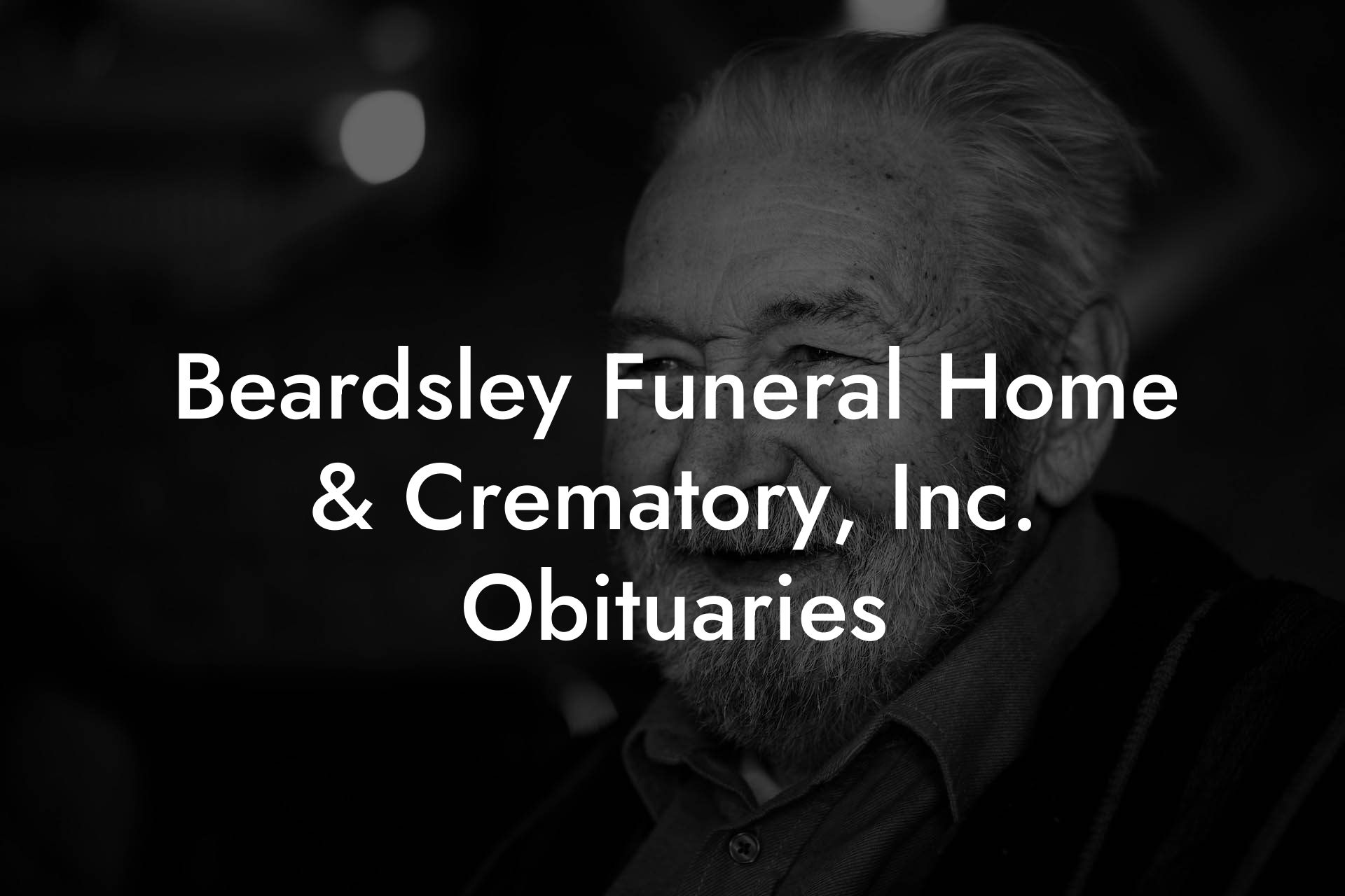 Beardsley Funeral Home & Crematory, Inc. Obituaries
